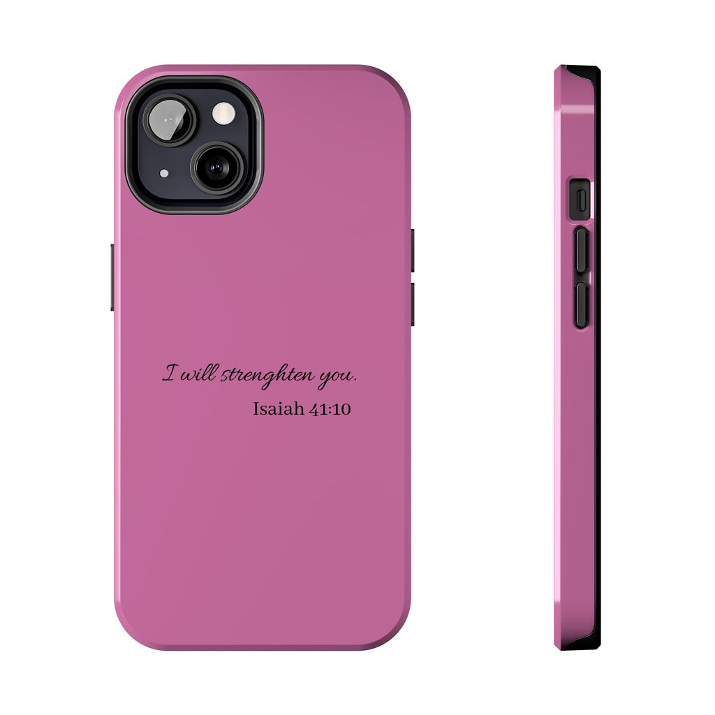 Isaiah 41:10 Tough Phone Case — "I Will Strengthen You" Pink Protective Cover