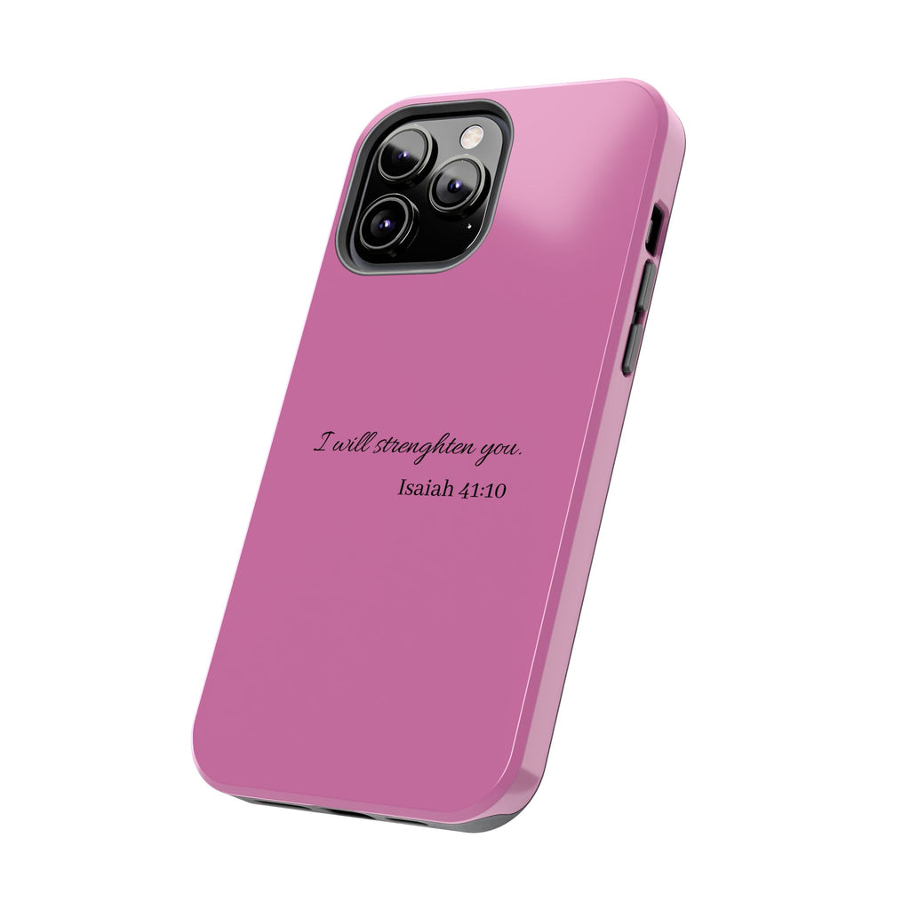 Isaiah 41:10 Tough Phone Case — "I Will Strengthen You" Pink Protective Cover