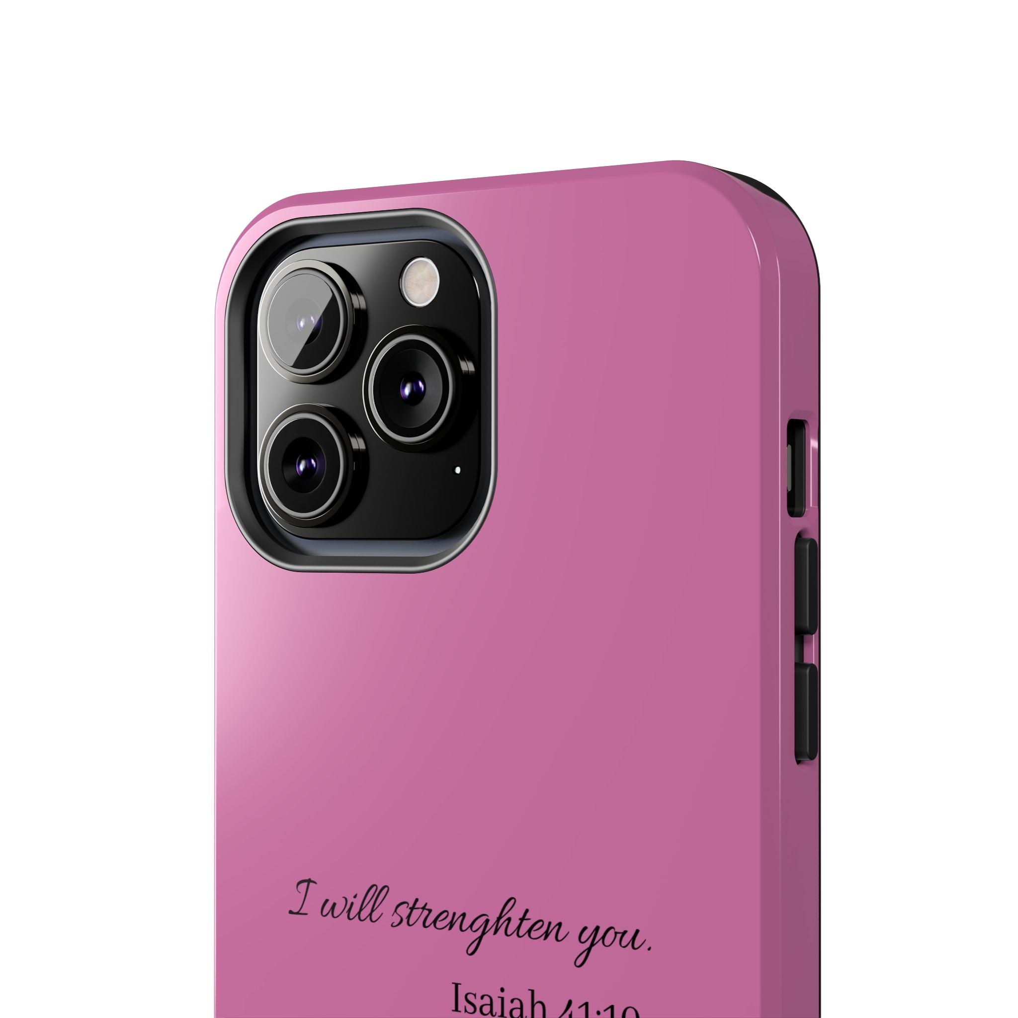 Isaiah 41:10 Tough Phone Case — "I Will Strengthen You" Pink Protective Cover