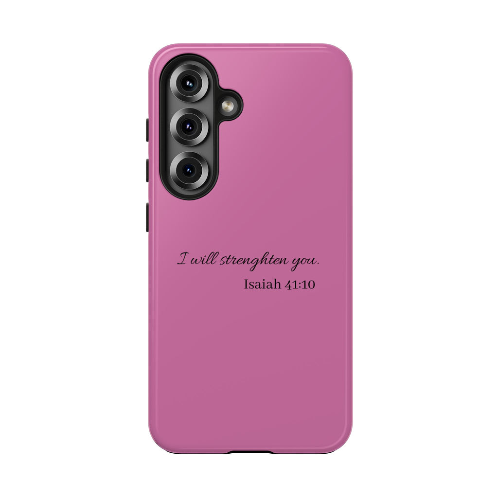 Isaiah 41:10 Tough Phone Case — "I Will Strengthen You" Pink Protective Cover
