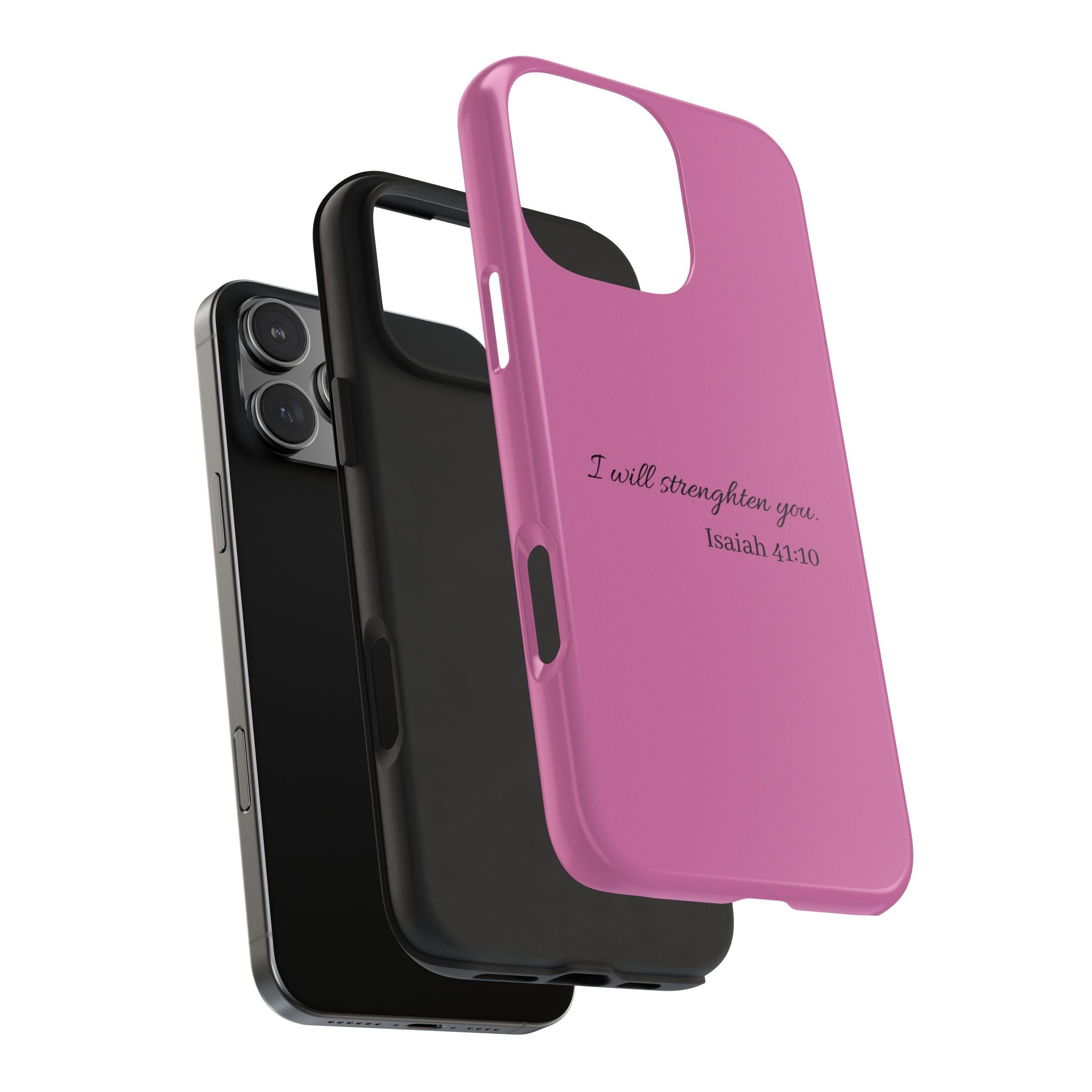 Isaiah 41:10 Tough Phone Case — "I Will Strengthen You" Pink Protective Cover