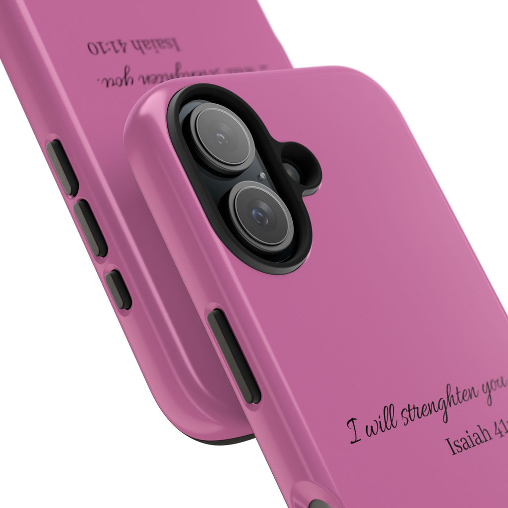 Isaiah 41:10 Tough Phone Case — "I Will Strengthen You" Pink Protective Cover