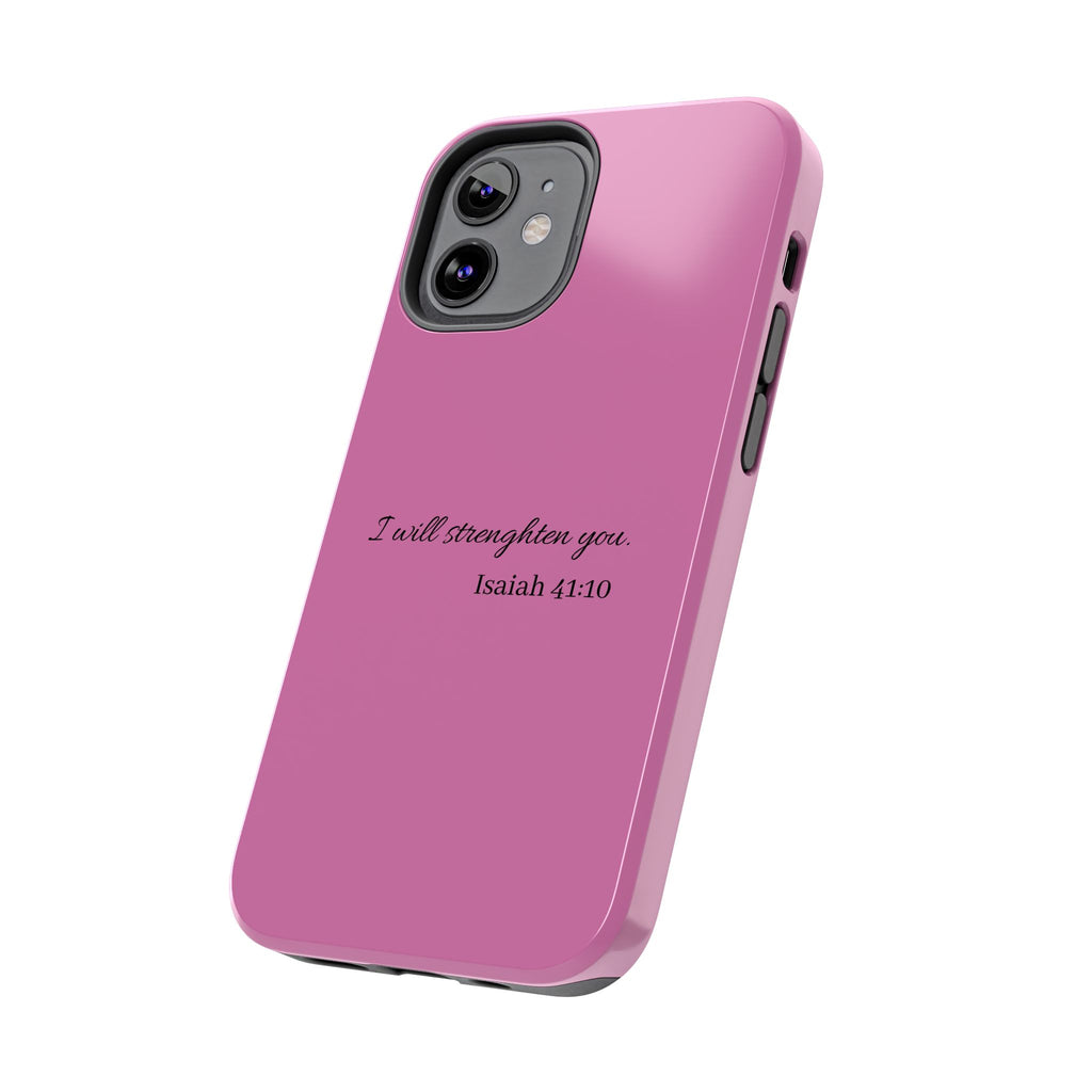 Isaiah 41:10 Tough Phone Case — "I Will Strengthen You" Pink Protective Cover