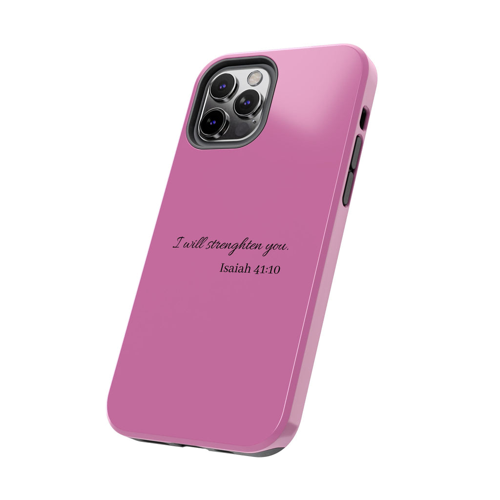 Isaiah 41:10 Tough Phone Case — "I Will Strengthen You" Pink Protective Cover