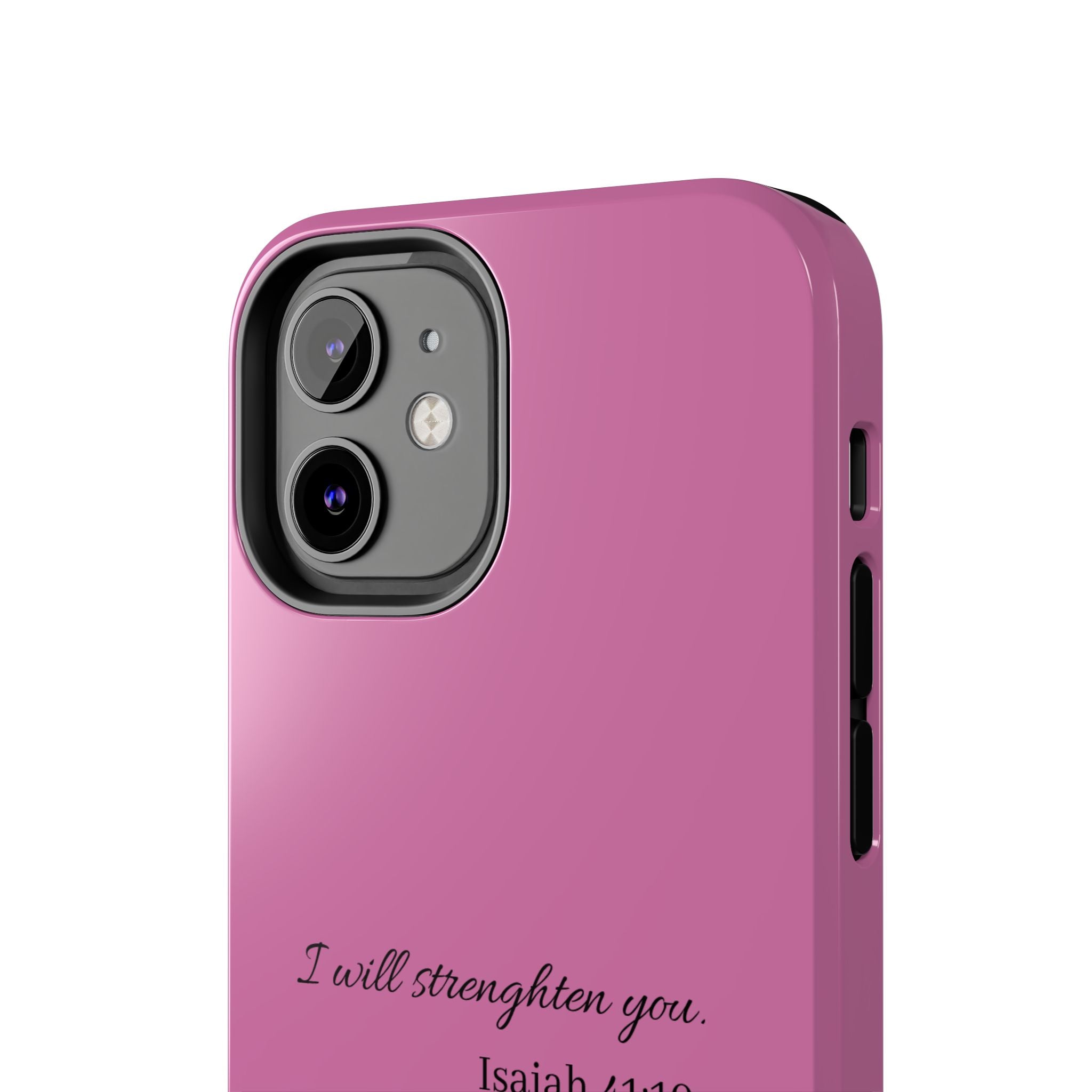 Isaiah 41:10 Tough Phone Case — "I Will Strengthen You" Pink Protective Cover