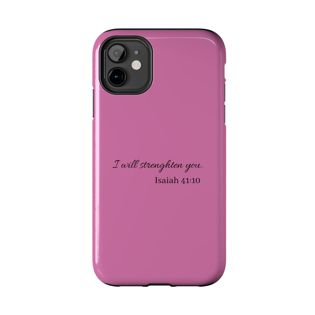 Isaiah 41:10 Tough Phone Case — "I Will Strengthen You" Pink Protective Cover