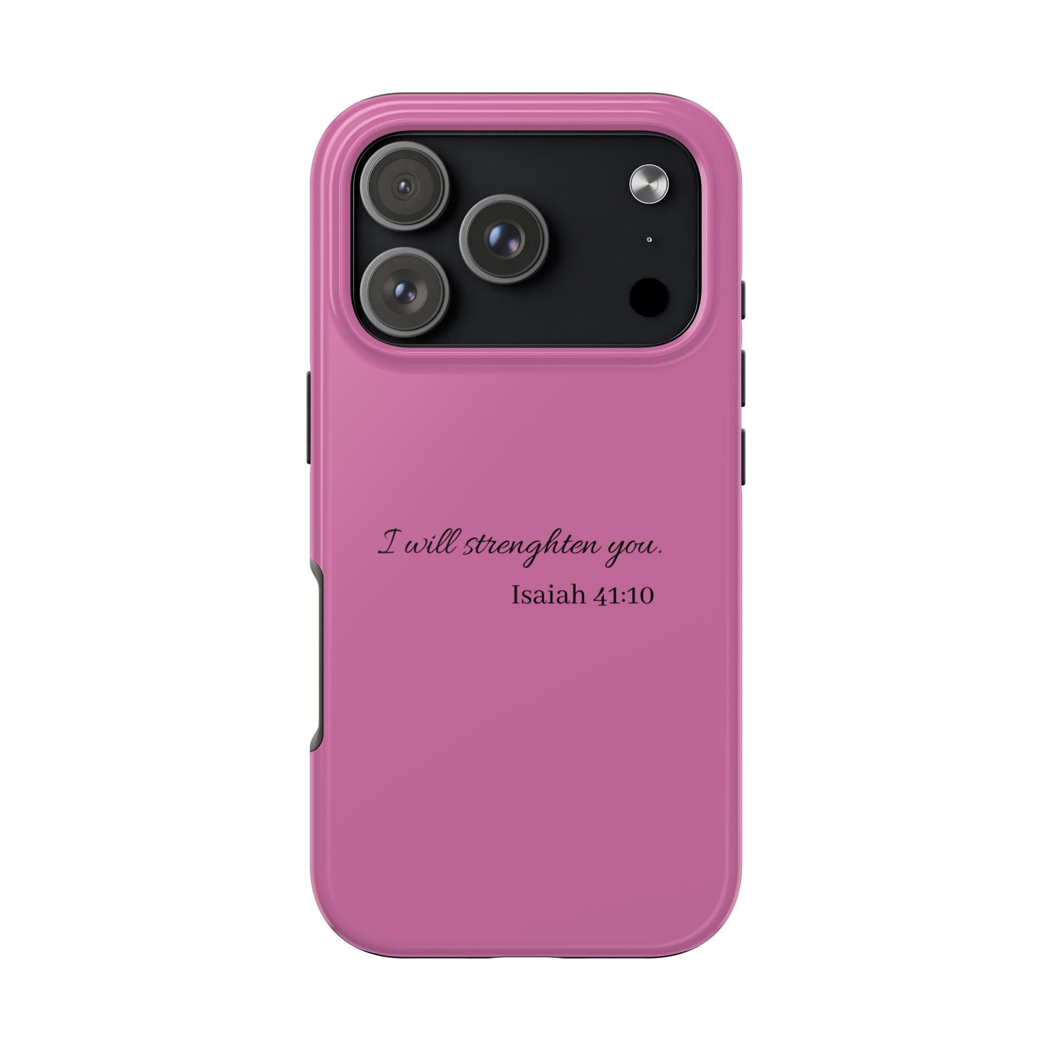 Isaiah 41:10 Tough Phone Case — "I Will Strengthen You" Pink Protective Cover