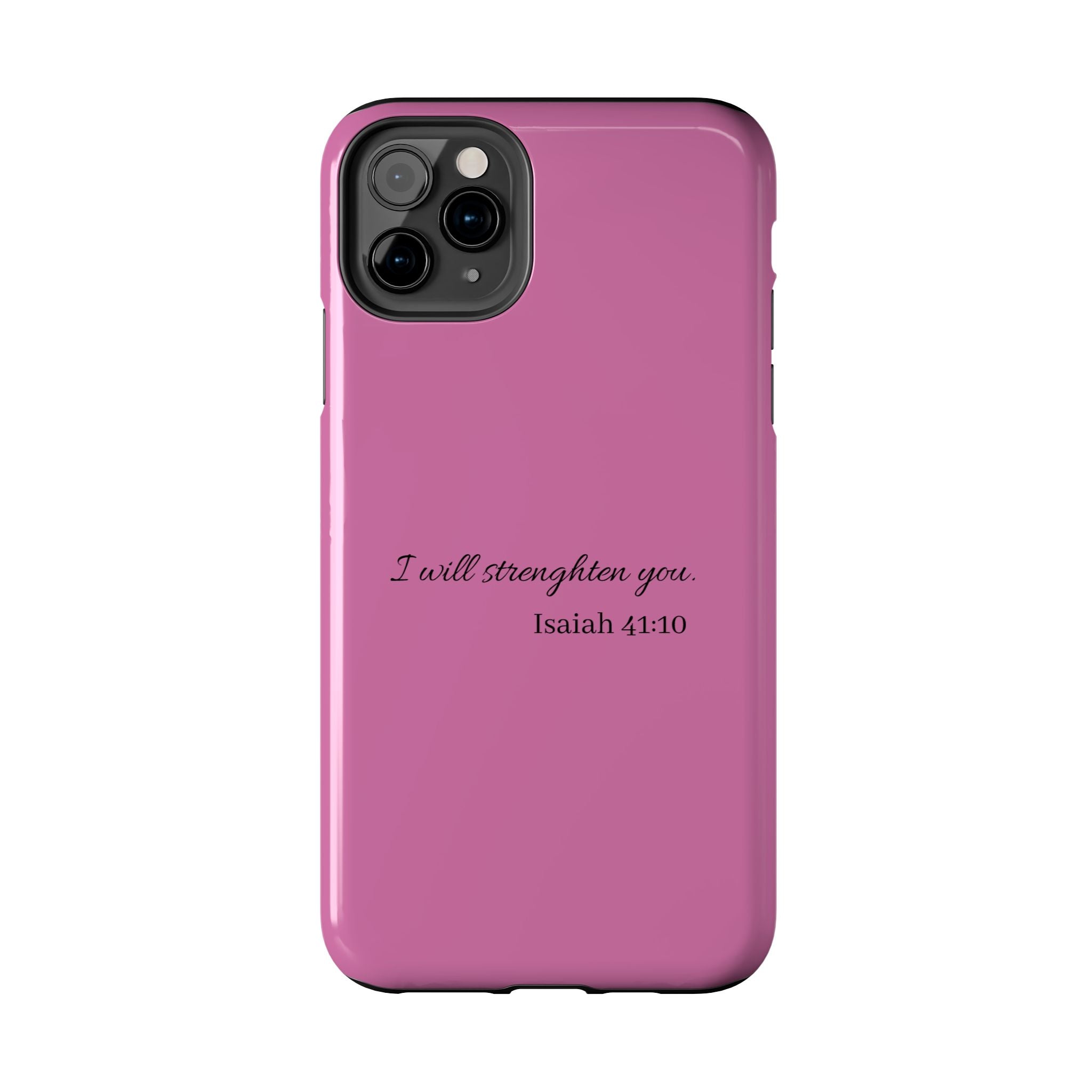 Isaiah 41:10 Tough Phone Case — "I Will Strengthen You" Pink Protective Cover