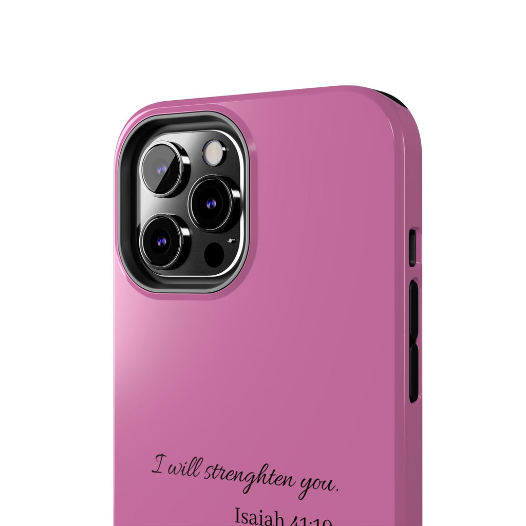 Isaiah 41:10 Tough Phone Case — "I Will Strengthen You" Pink Protective Cover
