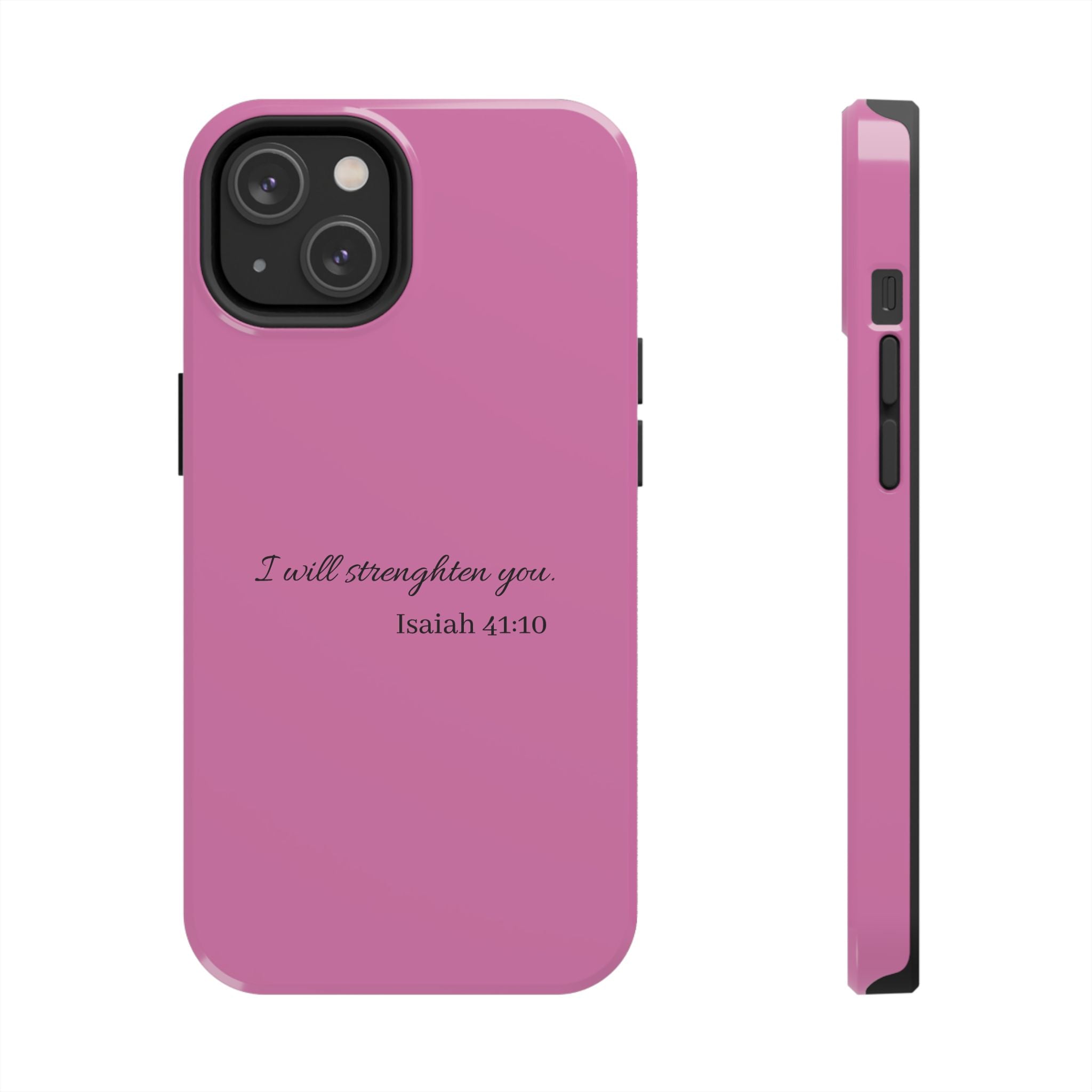 Isaiah 41:10 Tough Phone Case — "I Will Strengthen You" Pink Protective Cover