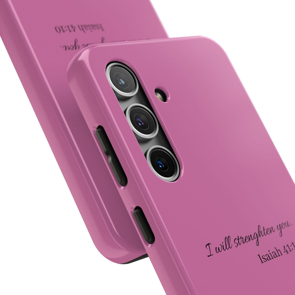 Isaiah 41:10 Tough Phone Case — "I Will Strengthen You" Pink Protective Cover