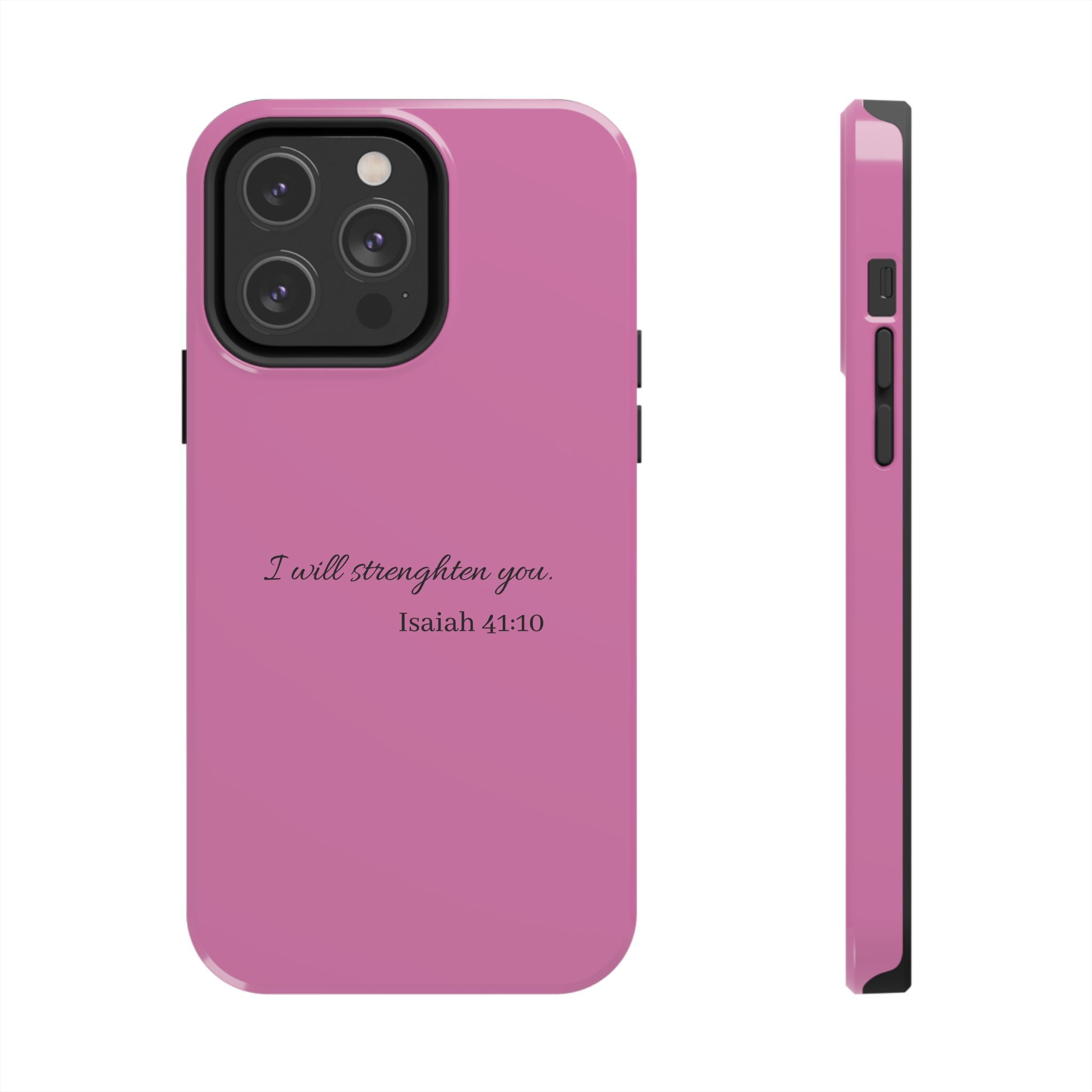 Isaiah 41:10 Tough Phone Case — "I Will Strengthen You" Pink Protective Cover