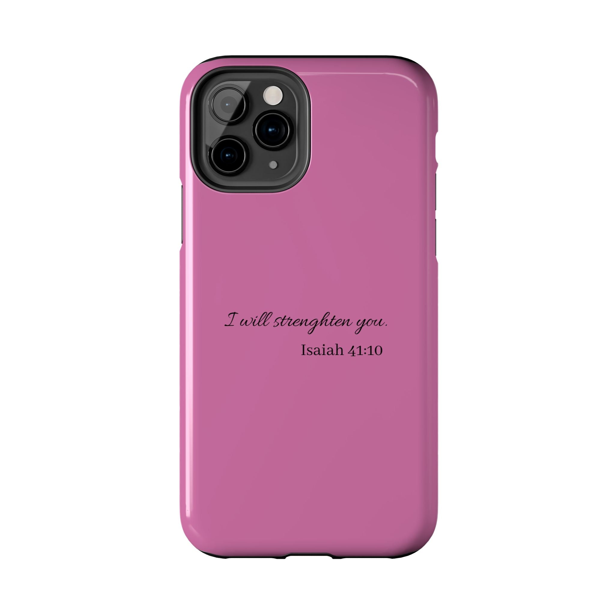 Isaiah 41:10 Tough Phone Case — "I Will Strengthen You" Pink Protective Cover