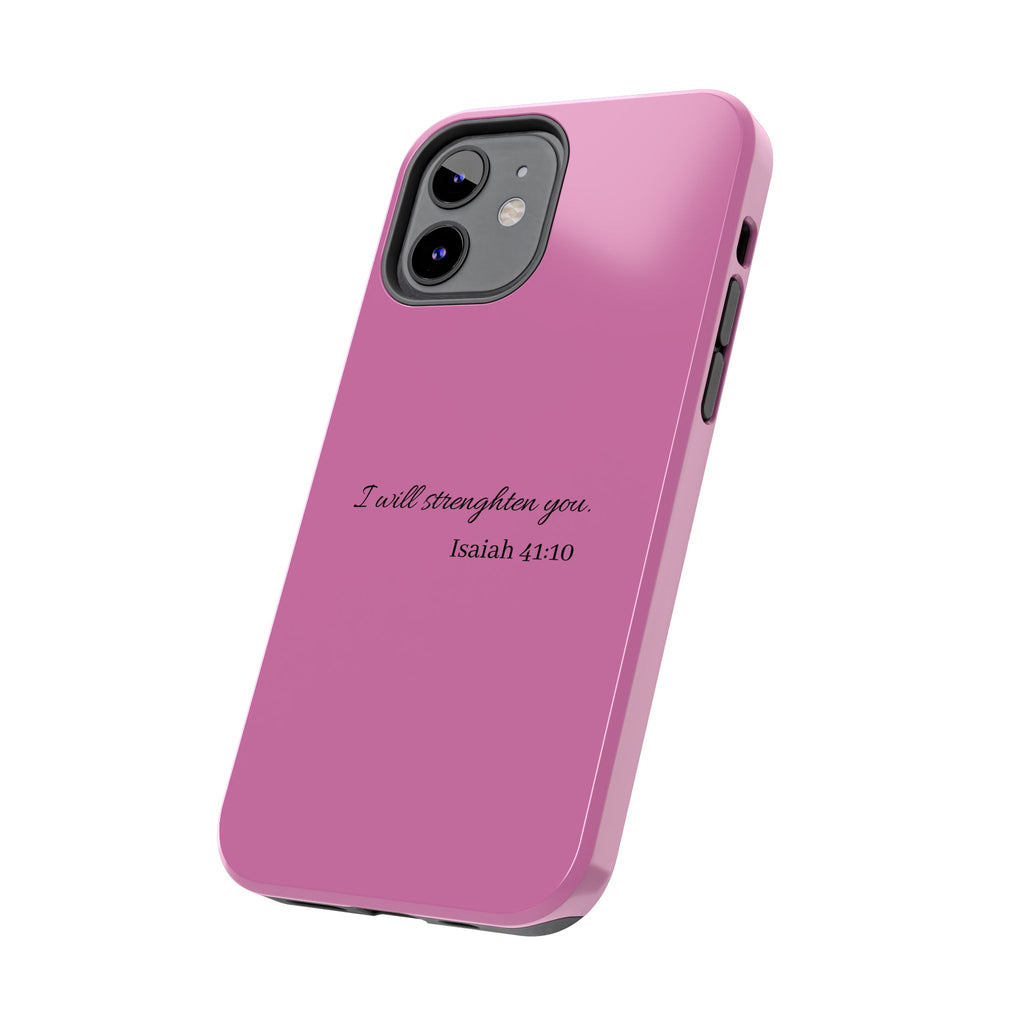 Isaiah 41:10 Tough Phone Case — "I Will Strengthen You" Pink Protective Cover