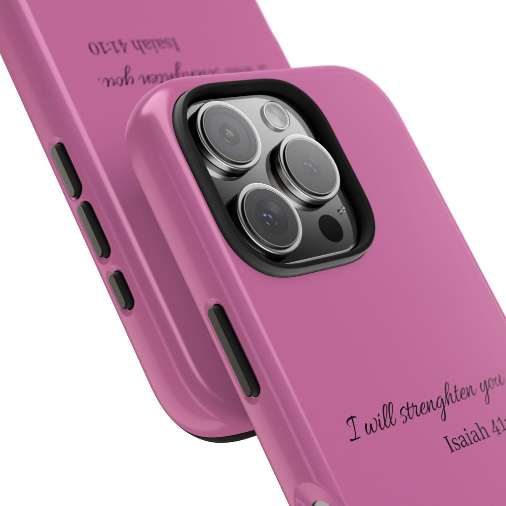 Isaiah 41:10 Tough Phone Case — "I Will Strengthen You" Pink Protective Cover