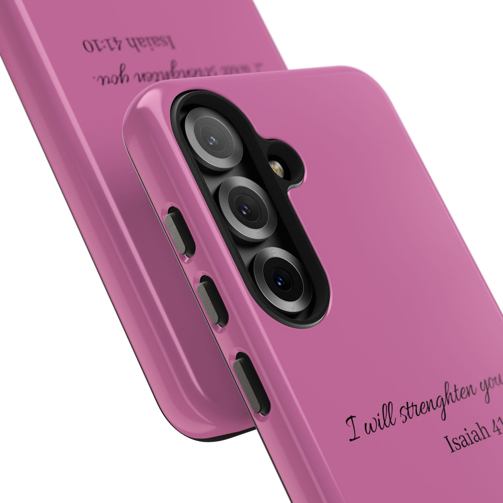 Isaiah 41:10 Tough Phone Case — "I Will Strengthen You" Pink Protective Cover