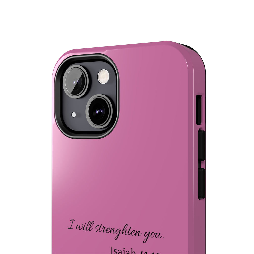 Isaiah 41:10 Tough Phone Case — "I Will Strengthen You" Pink Protective Cover