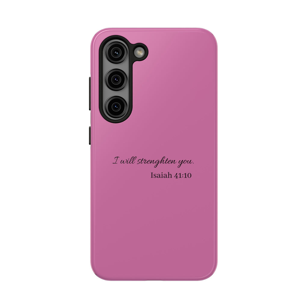 Isaiah 41:10 Tough Phone Case — "I Will Strengthen You" Pink Protective Cover