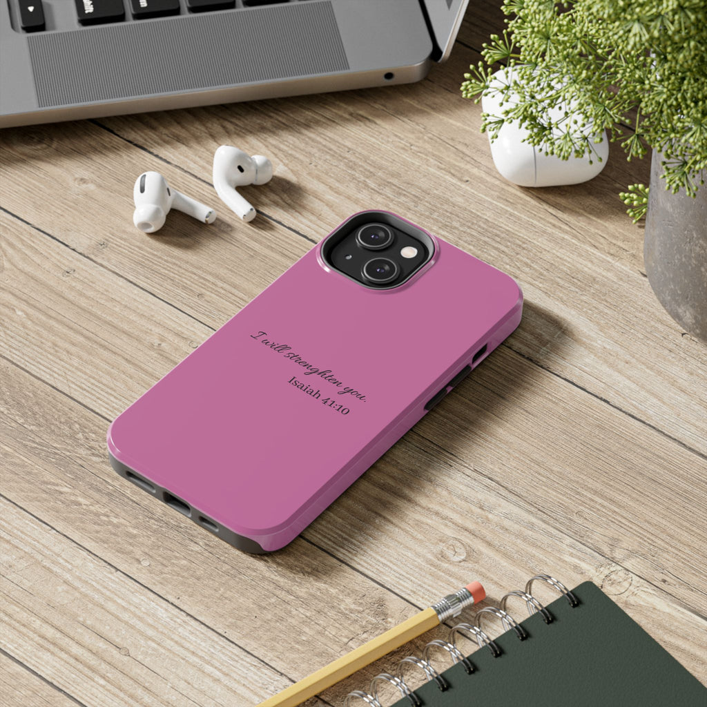 Isaiah 41:10 Tough Phone Case — "I Will Strengthen You" Pink Protective Cover
