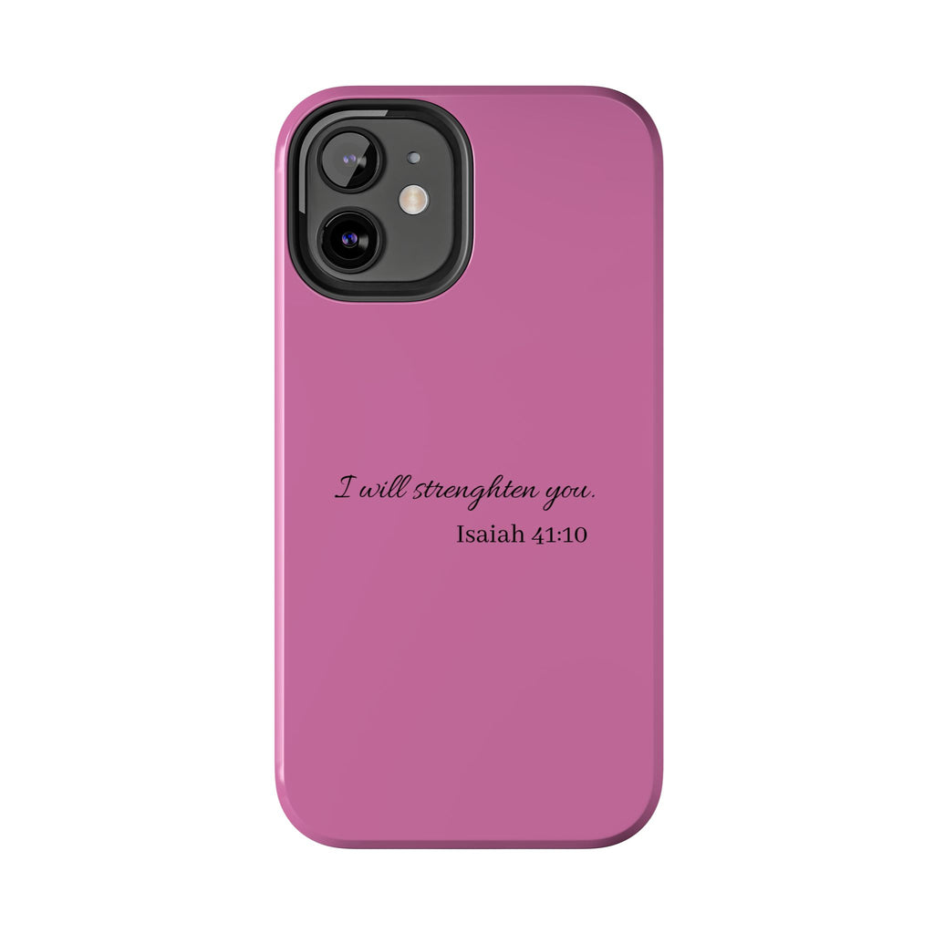 Isaiah 41:10 Tough Phone Case — "I Will Strengthen You" Pink Protective Cover