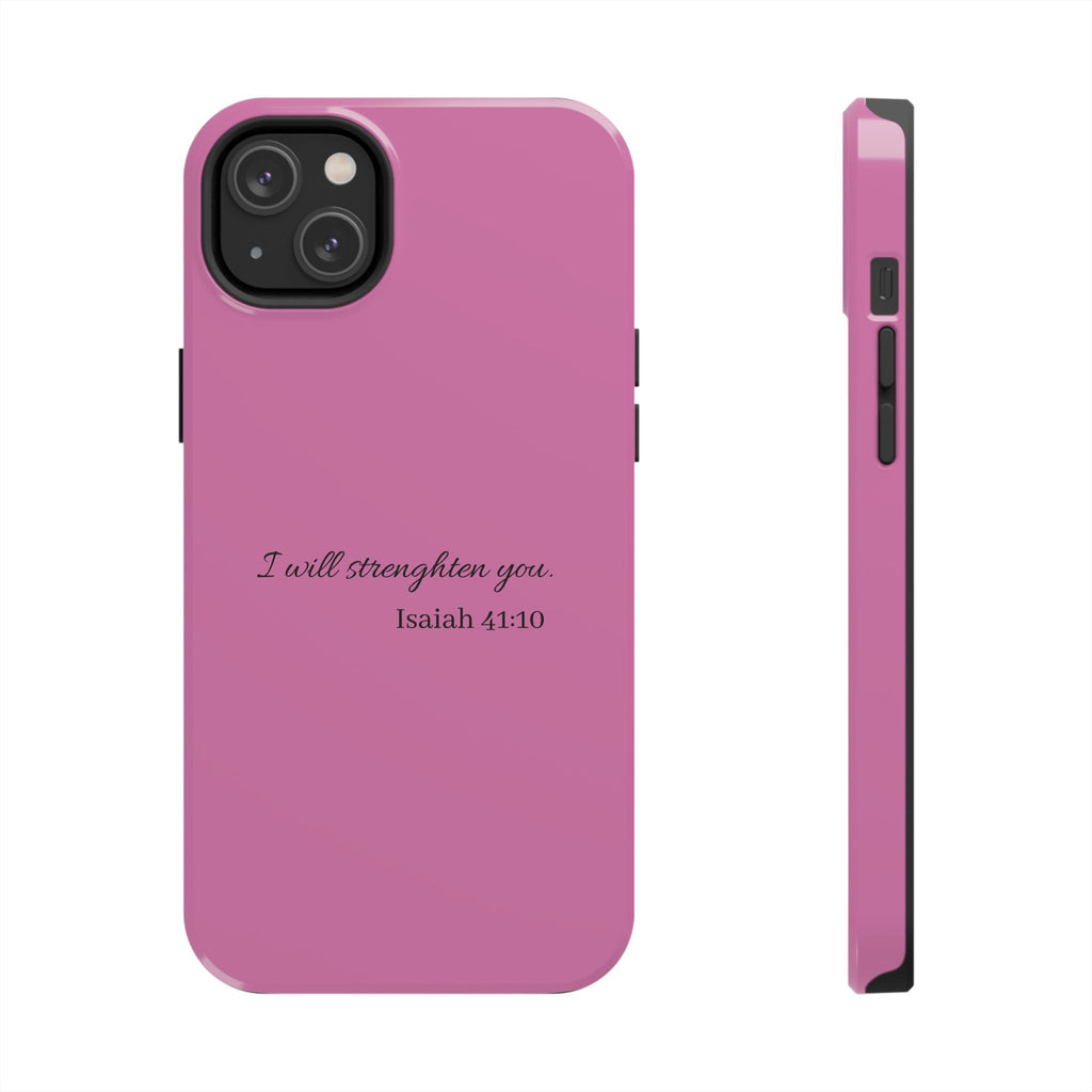 Isaiah 41:10 Tough Phone Case — "I Will Strengthen You" Pink Protective Cover
