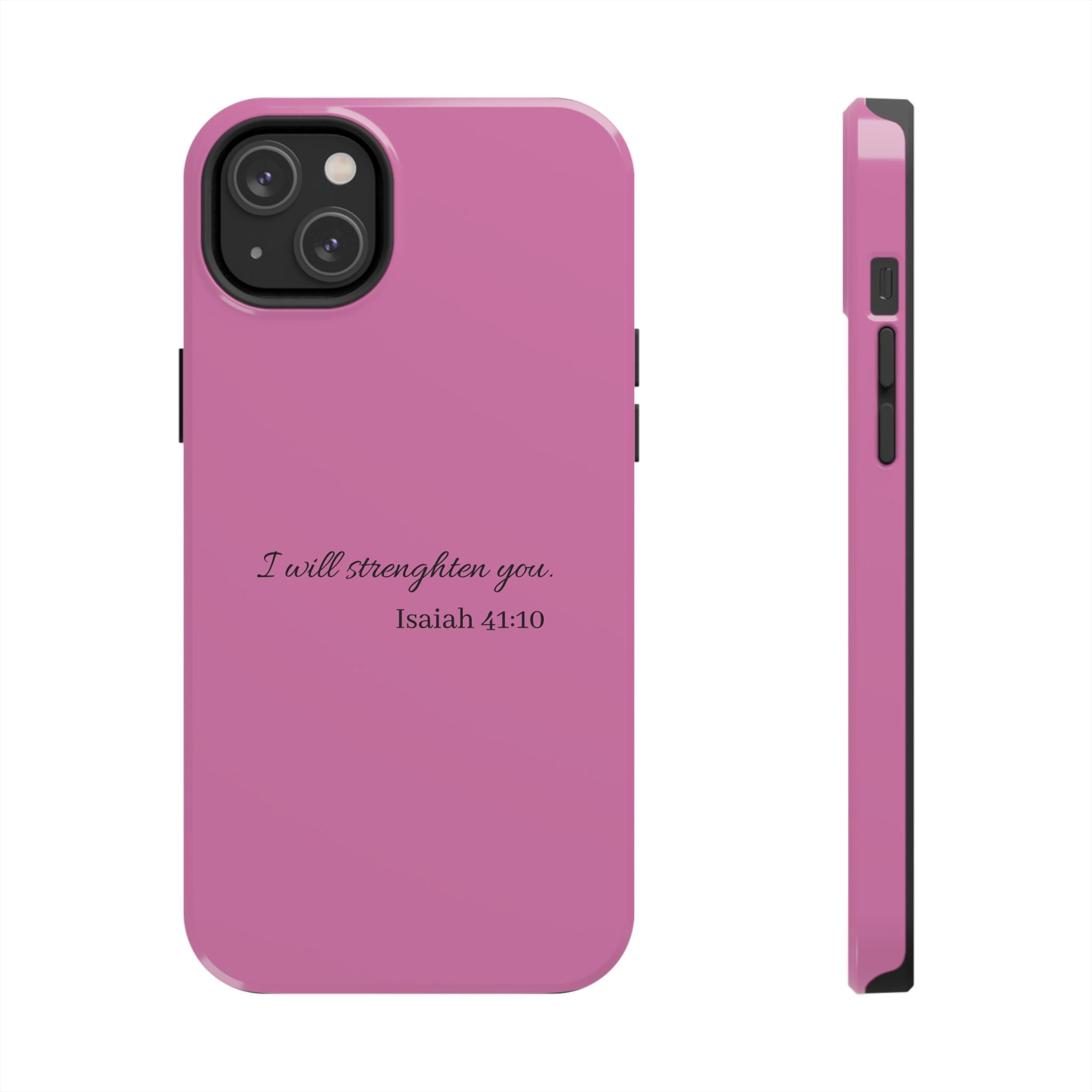 Isaiah 41:10 Tough Phone Case — "I Will Strengthen You" Pink Protective Cover