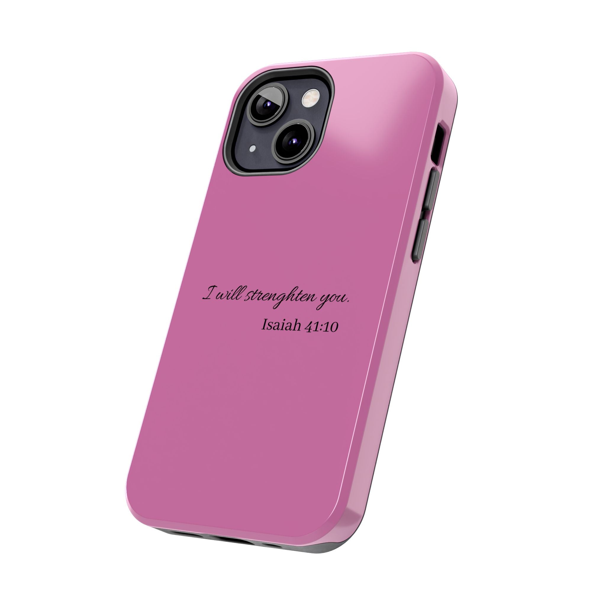 Isaiah 41:10 Tough Phone Case — "I Will Strengthen You" Pink Protective Cover