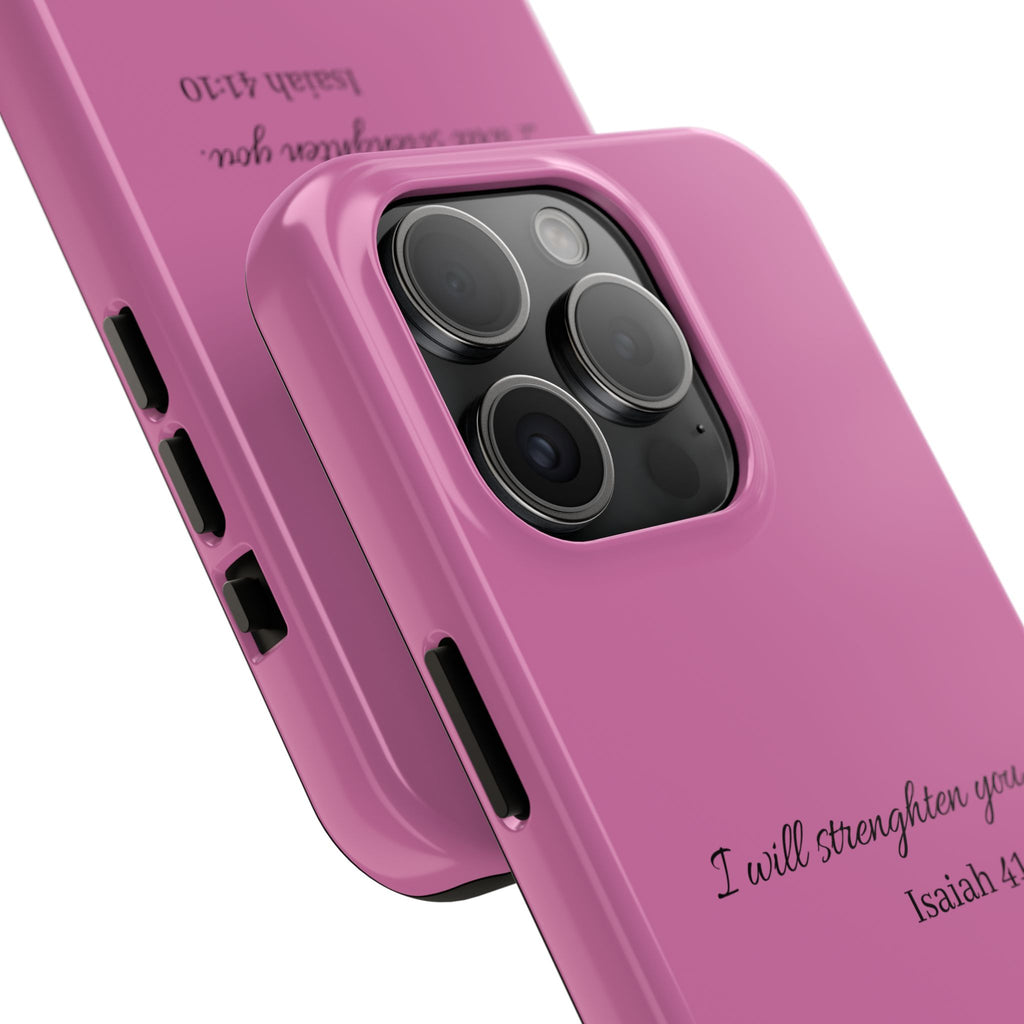Isaiah 41:10 Tough Phone Case — "I Will Strengthen You" Pink Protective Cover