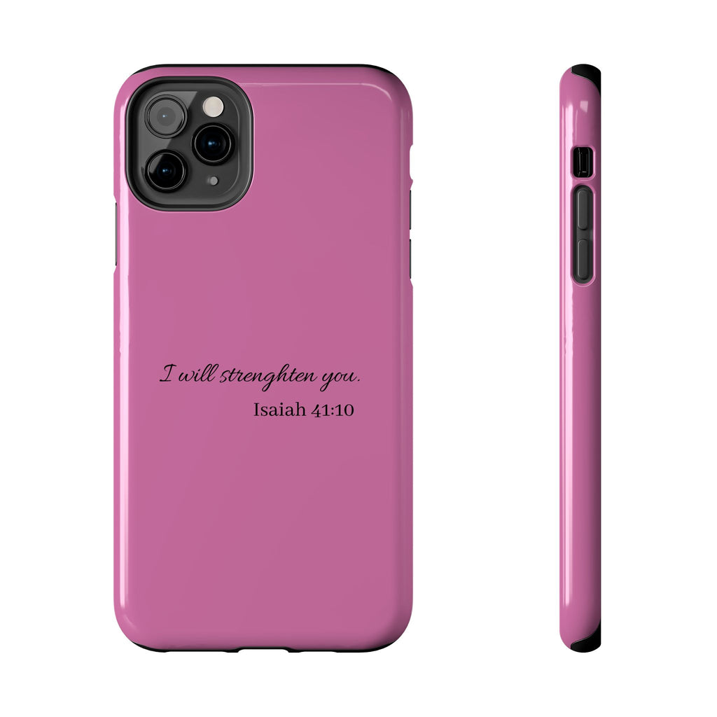 Isaiah 41:10 Tough Phone Case — "I Will Strengthen You" Pink Protective Cover