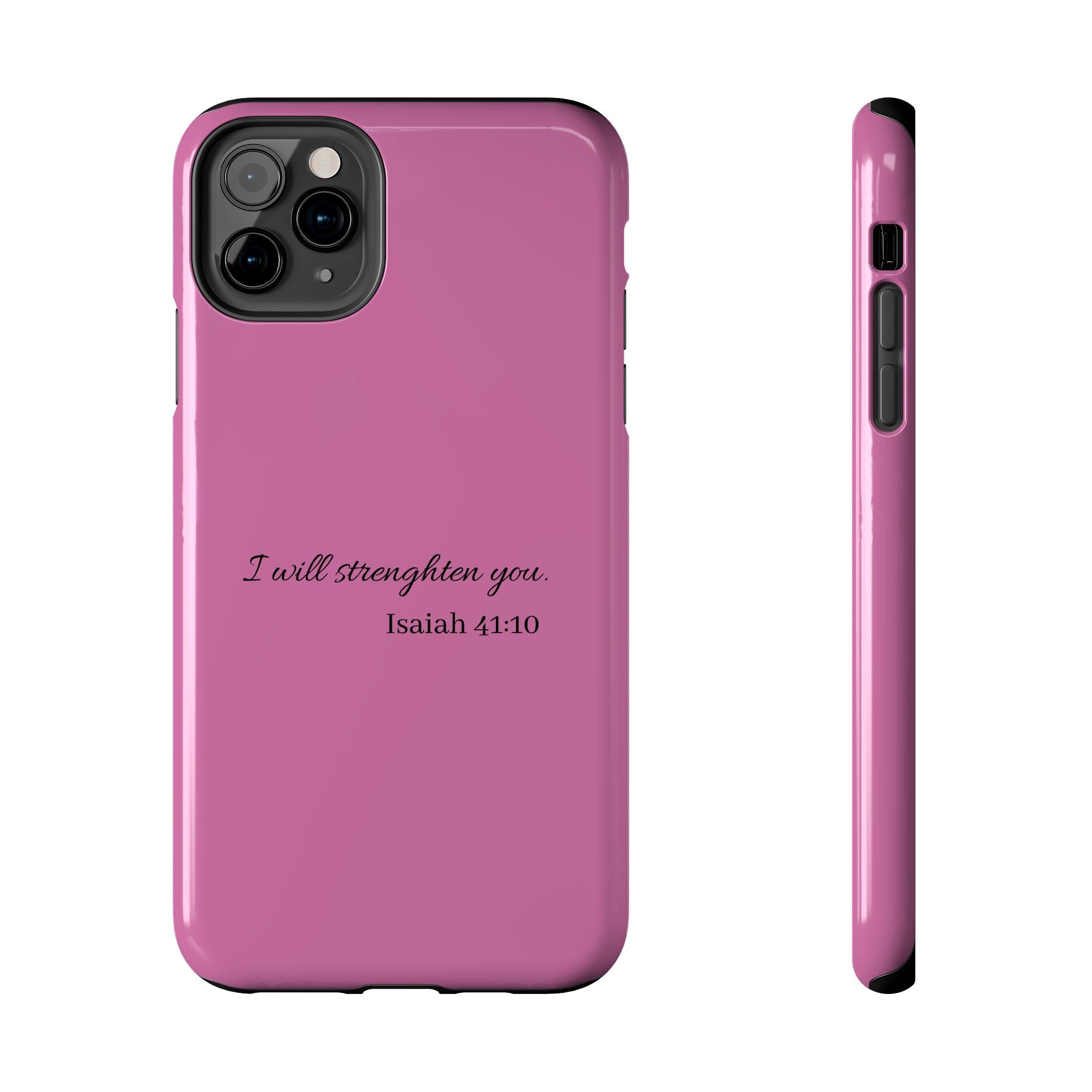 Isaiah 41:10 Tough Phone Case — "I Will Strengthen You" Pink Protective Cover