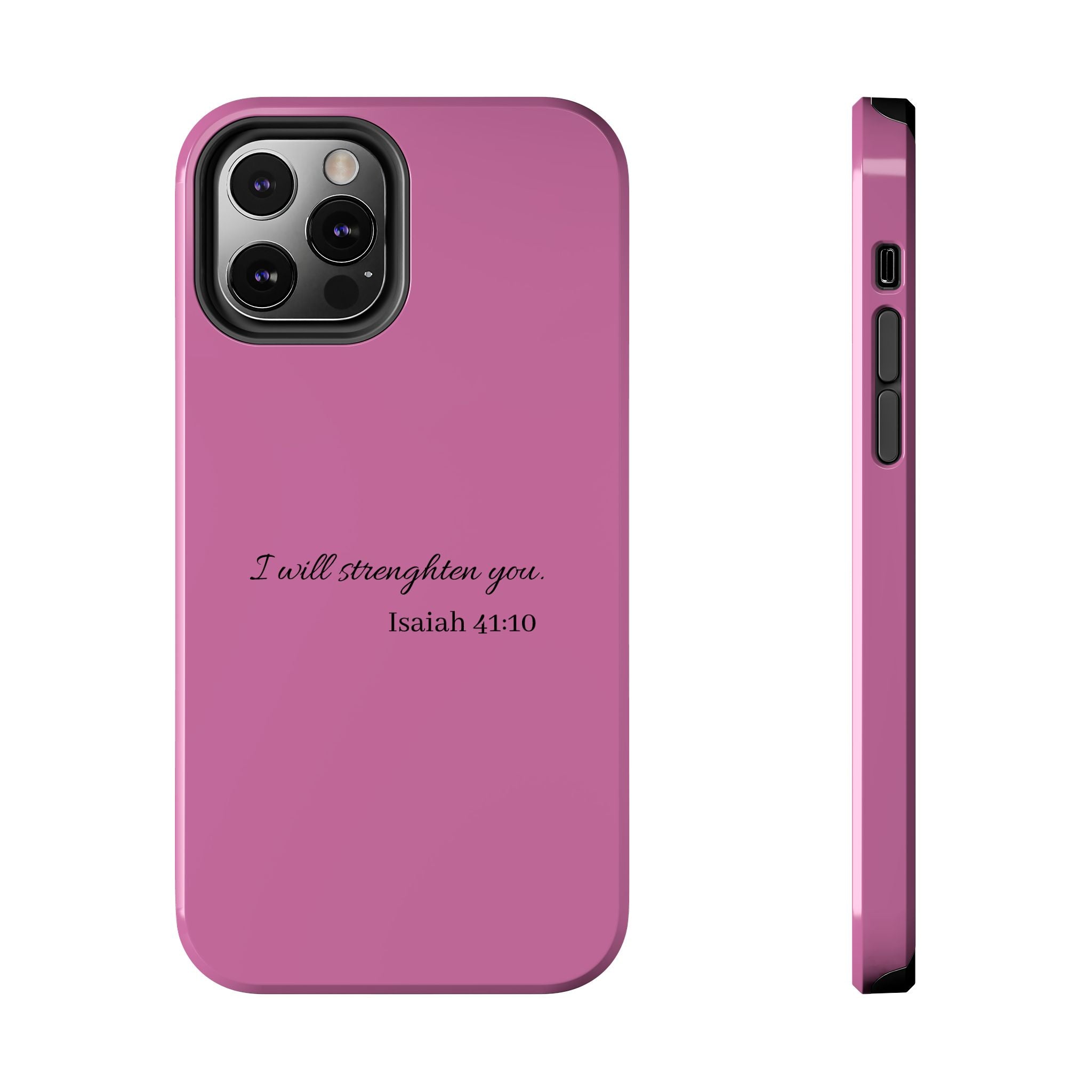 Isaiah 41:10 Tough Phone Case — "I Will Strengthen You" Pink Protective Cover