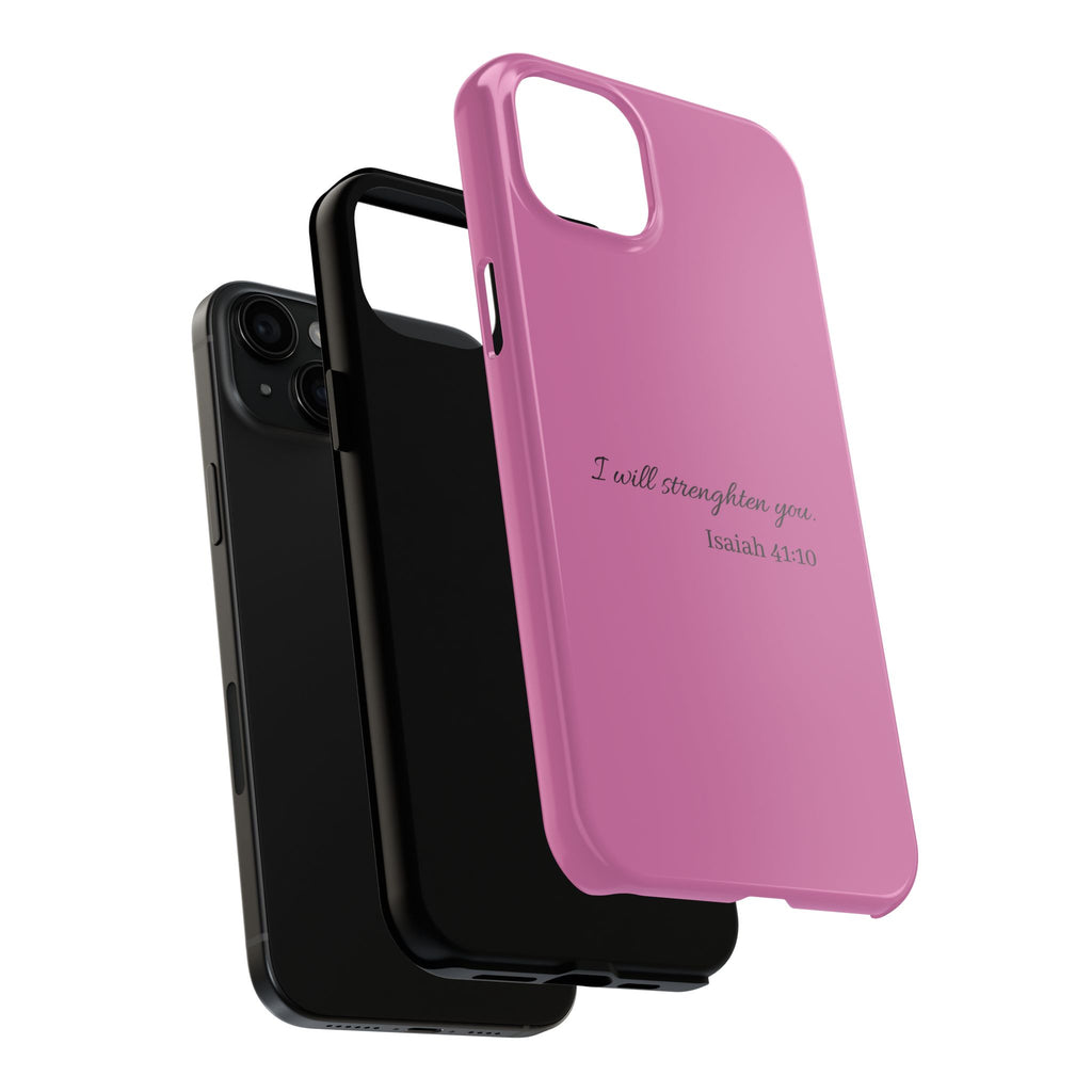 Isaiah 41:10 Tough Phone Case — "I Will Strengthen You" Pink Protective Cover
