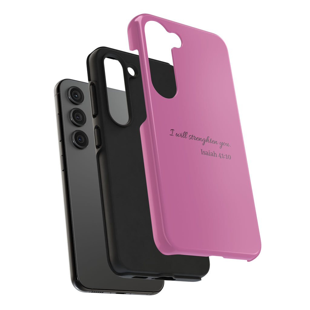 Isaiah 41:10 Tough Phone Case — "I Will Strengthen You" Pink Protective Cover