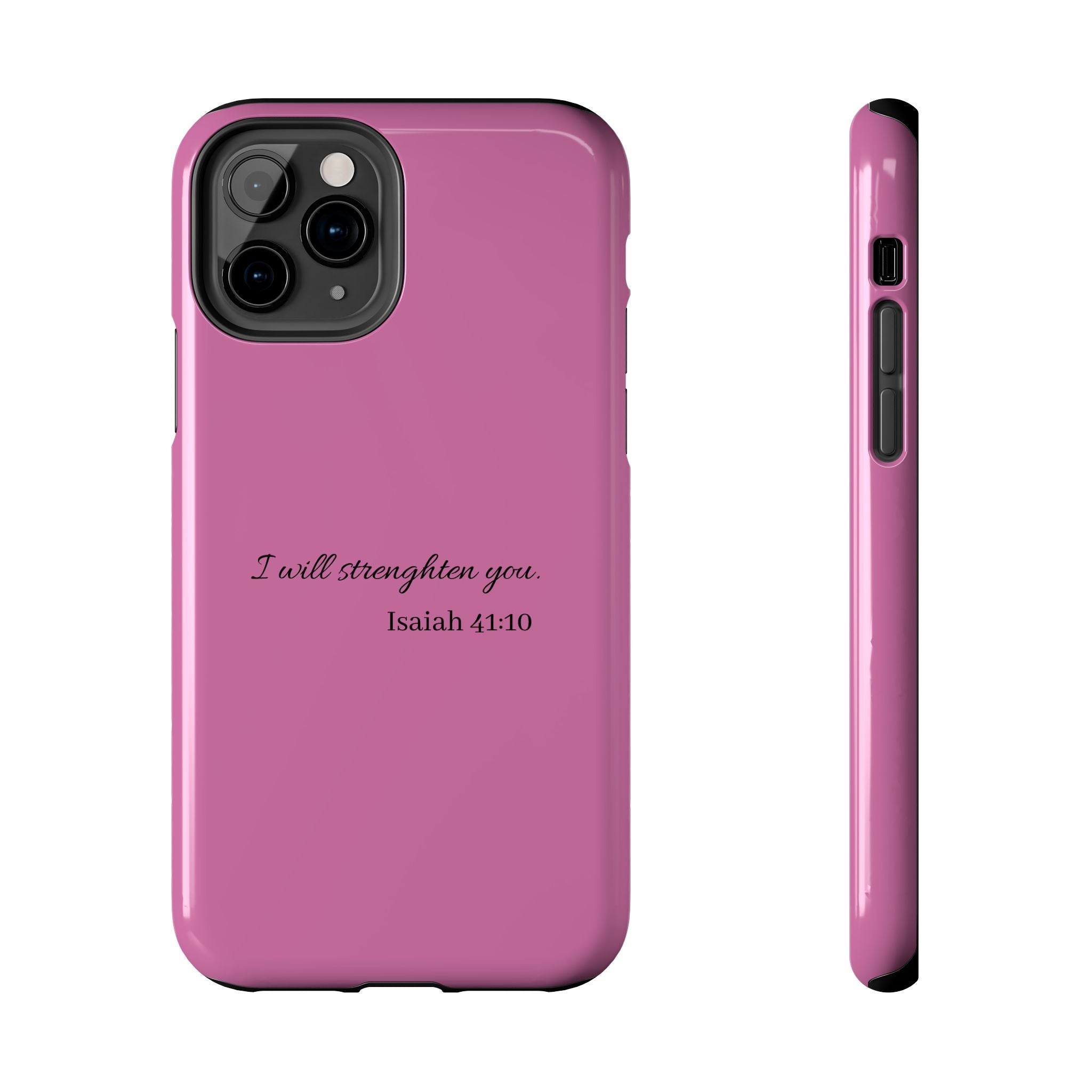 Isaiah 41:10 Tough Phone Case — "I Will Strengthen You" Pink Protective Cover