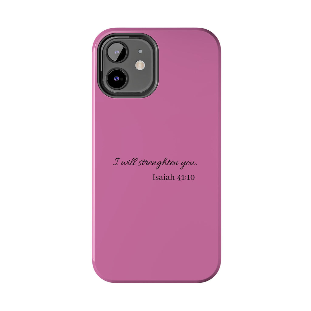 Isaiah 41:10 Tough Phone Case — "I Will Strengthen You" Pink Protective Cover