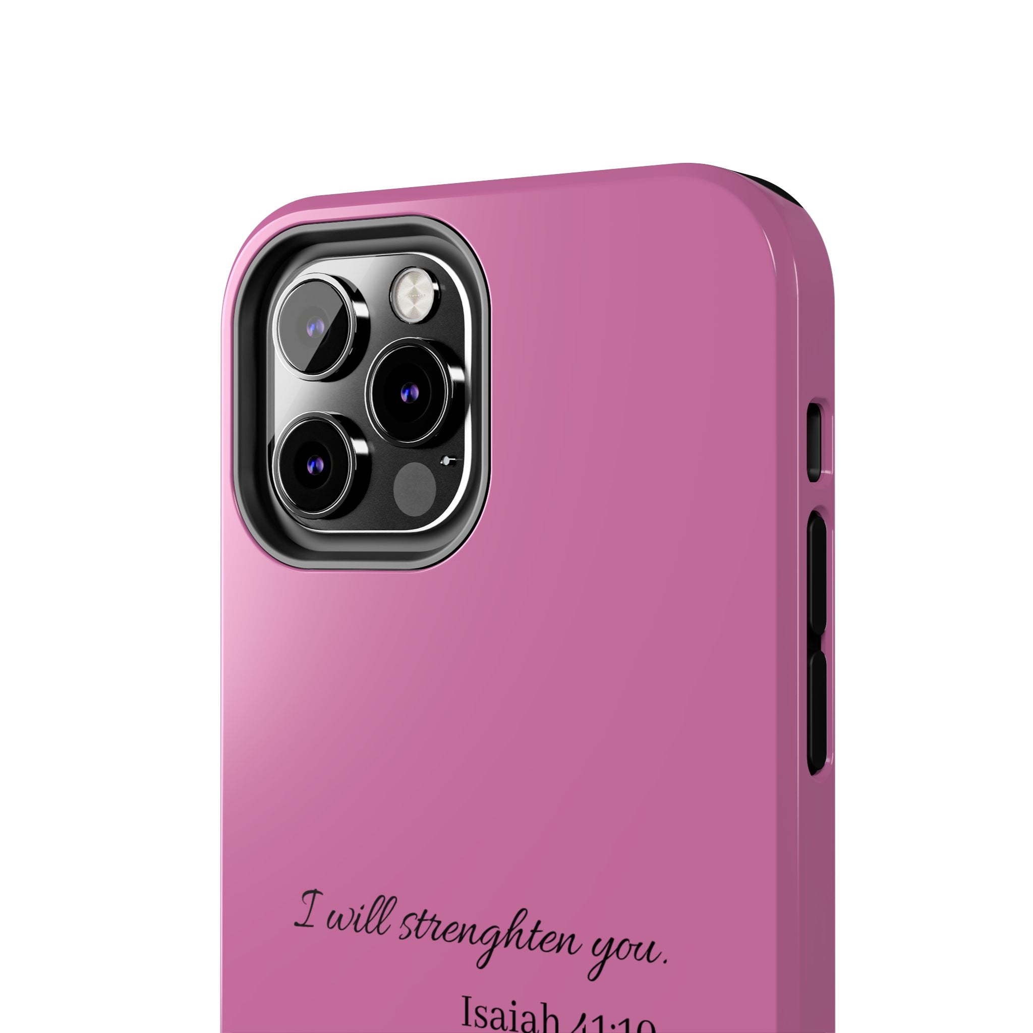 Isaiah 41:10 Tough Phone Case — "I Will Strengthen You" Pink Protective Cover