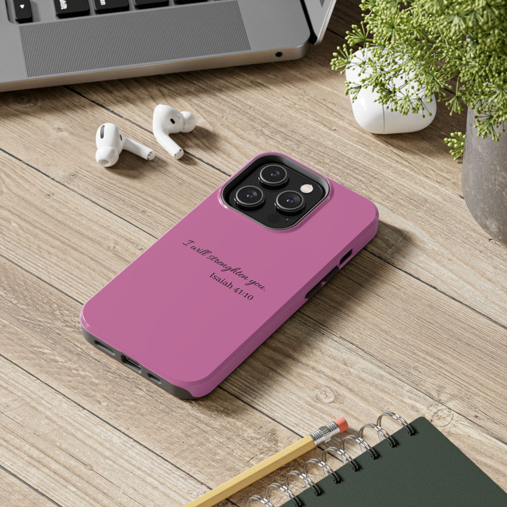 Isaiah 41:10 Tough Phone Case — "I Will Strengthen You" Pink Protective Cover
