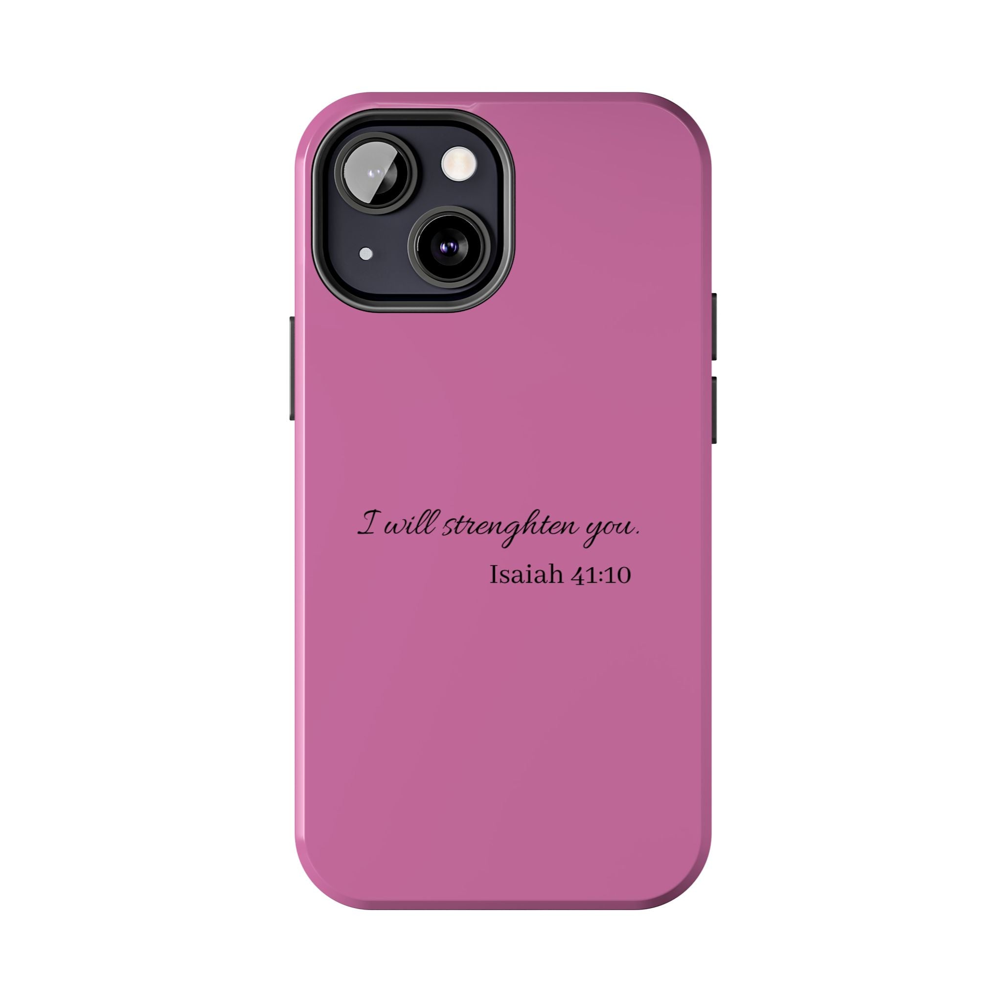 Isaiah 41:10 Tough Phone Case — "I Will Strengthen You" Pink Protective Cover