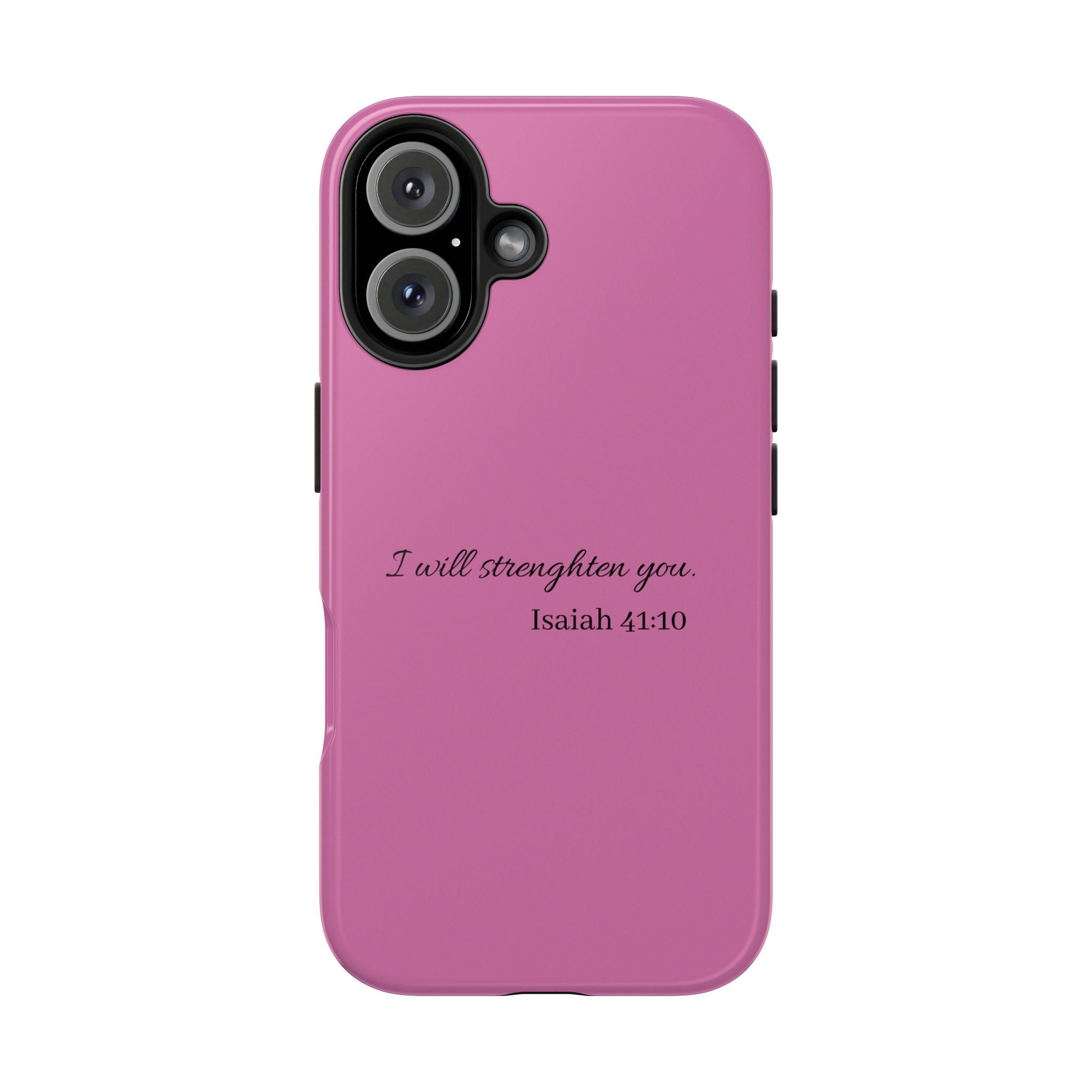 Isaiah 41:10 Tough Phone Case — "I Will Strengthen You" Pink Protective Cover