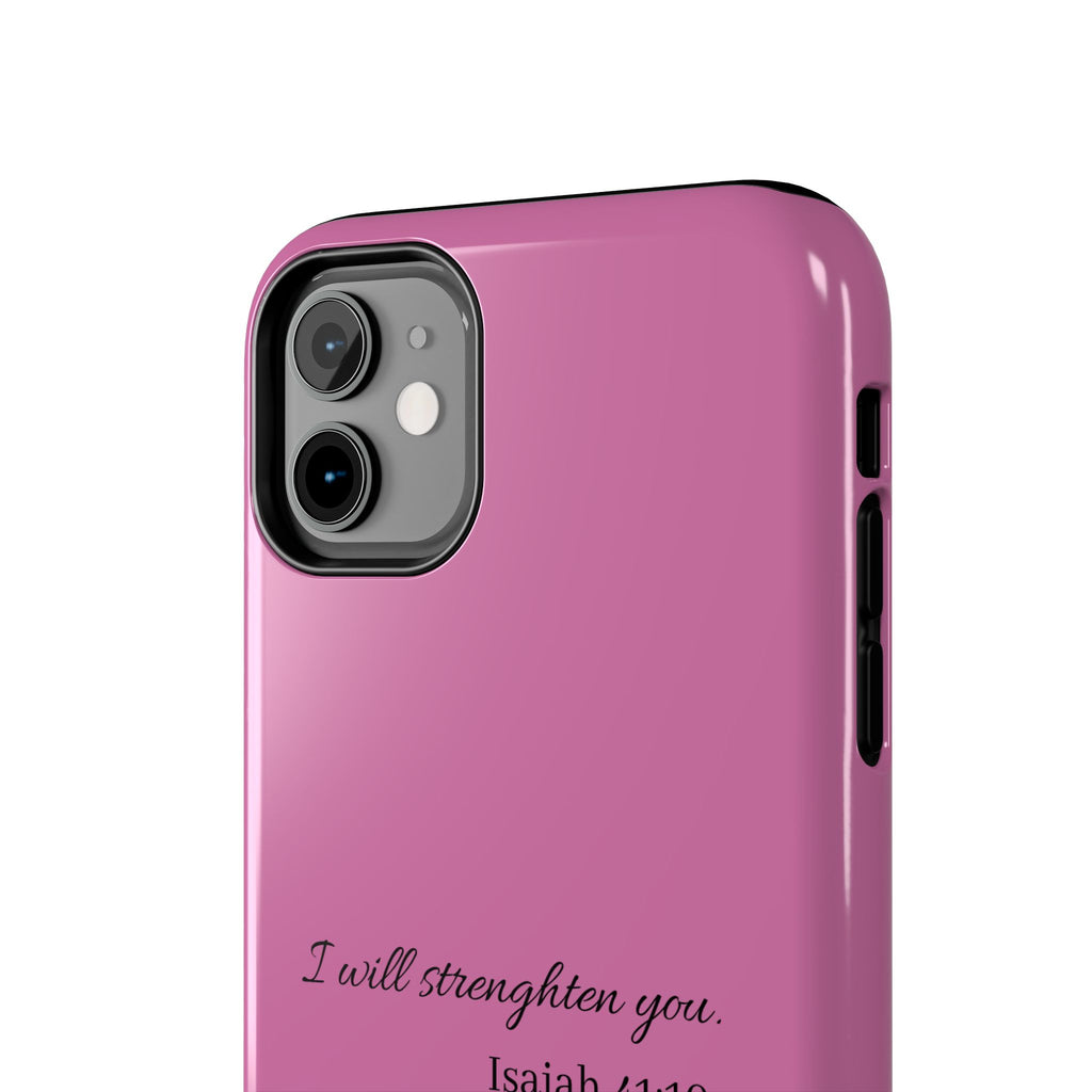 Isaiah 41:10 Tough Phone Case — "I Will Strengthen You" Pink Protective Cover