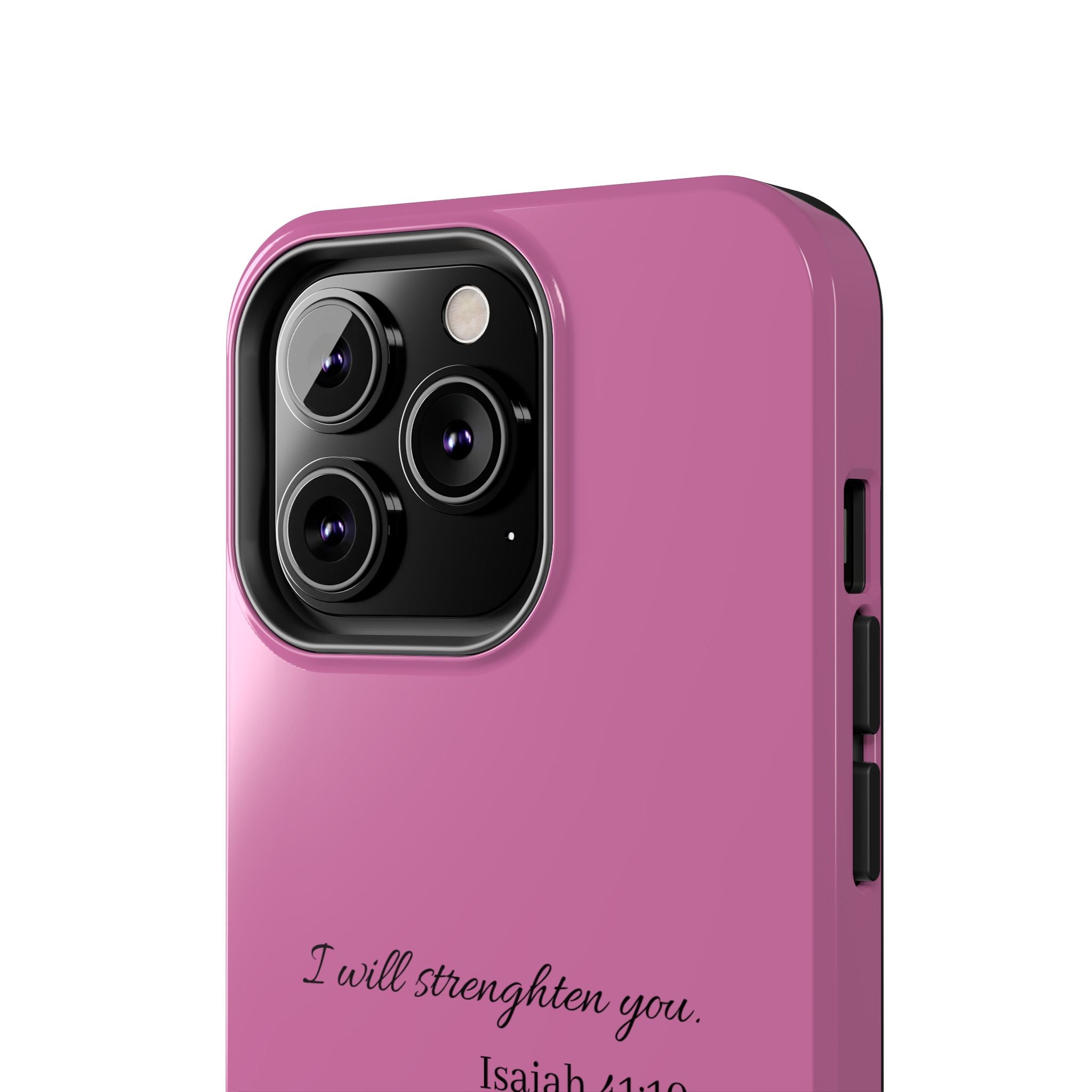 Isaiah 41:10 Tough Phone Case — "I Will Strengthen You" Pink Protective Cover