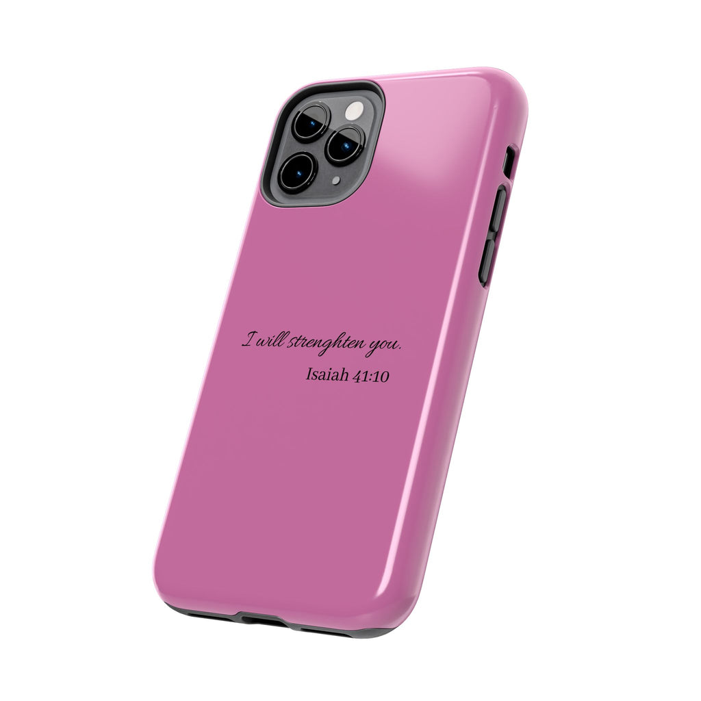 Isaiah 41:10 Tough Phone Case — "I Will Strengthen You" Pink Protective Cover