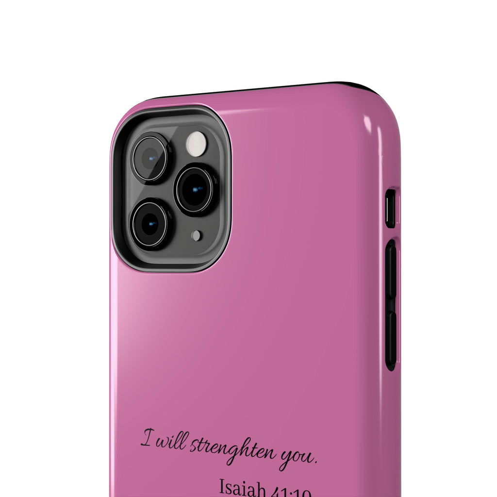 Isaiah 41:10 Tough Phone Case — "I Will Strengthen You" Pink Protective Cover