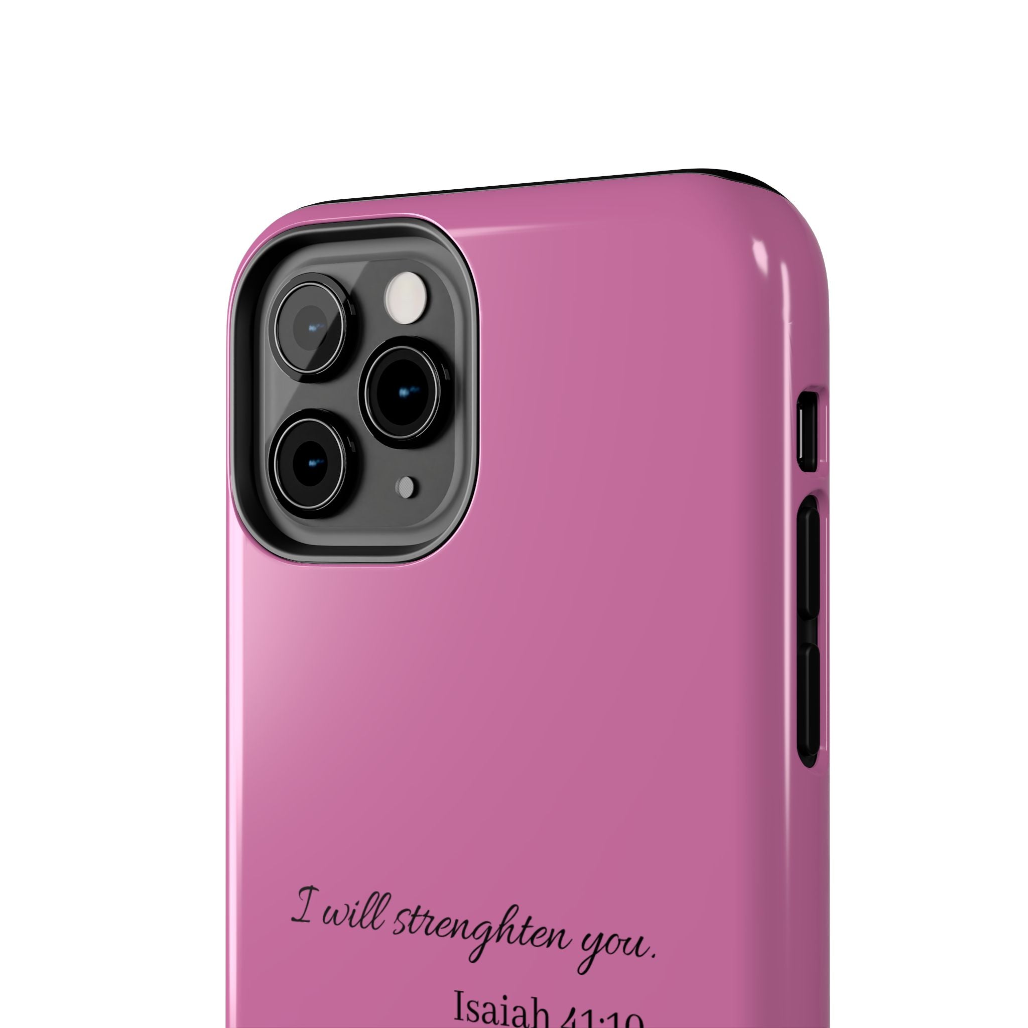 Isaiah 41:10 Tough Phone Case — "I Will Strengthen You" Pink Protective Cover