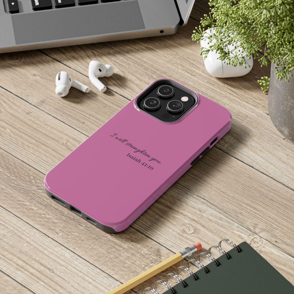 Isaiah 41:10 Tough Phone Case — "I Will Strengthen You" Pink Protective Cover