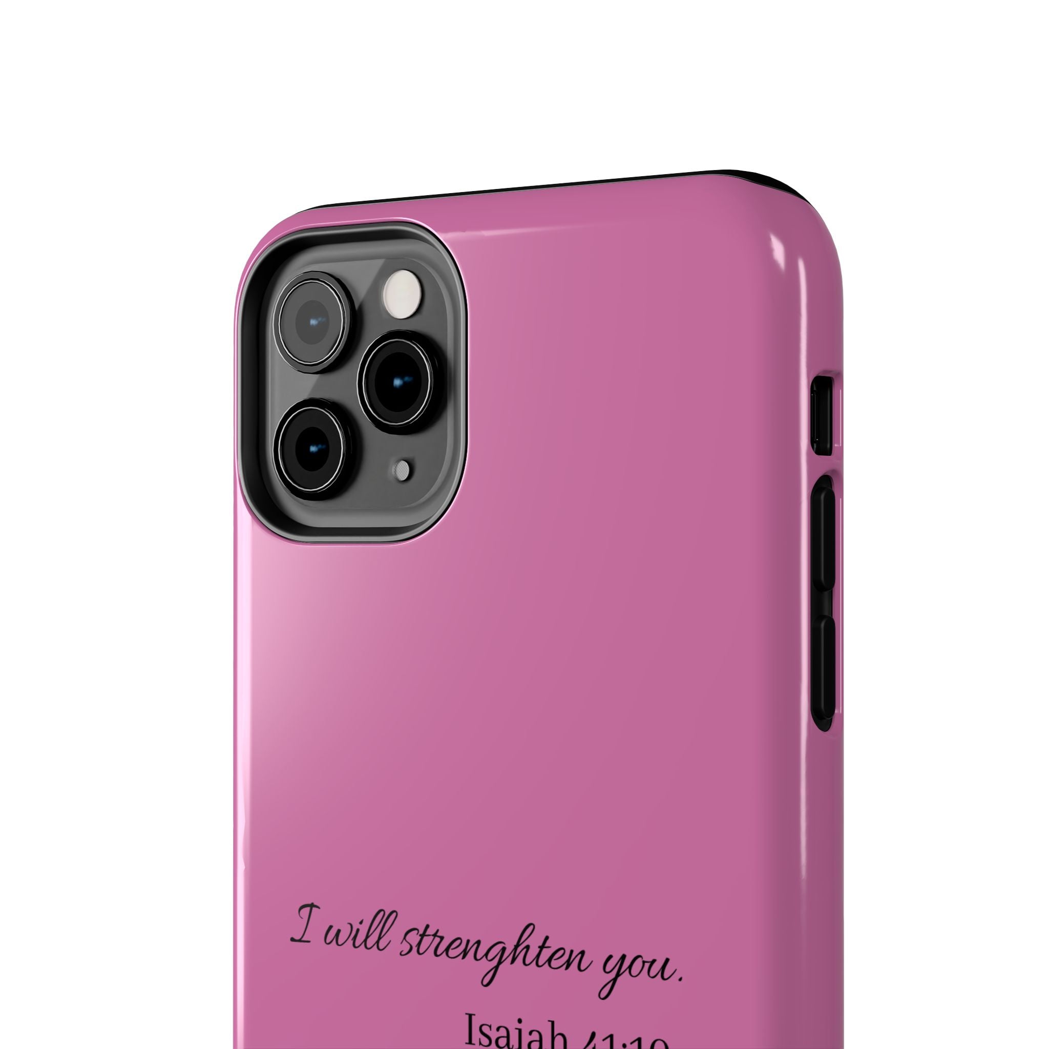 Isaiah 41:10 Tough Phone Case — "I Will Strengthen You" Pink Protective Cover