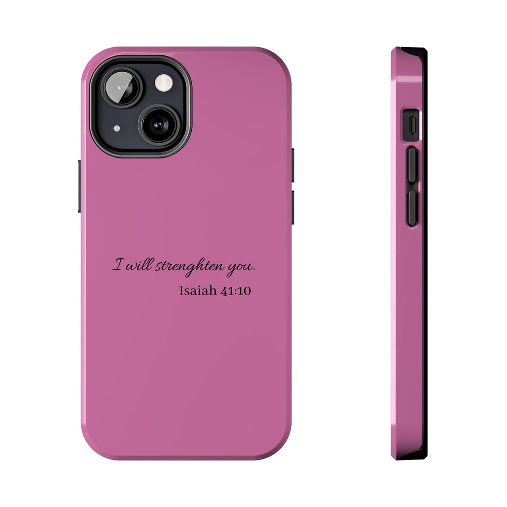 Isaiah 41:10 Tough Phone Case — "I Will Strengthen You" Pink Protective Cover