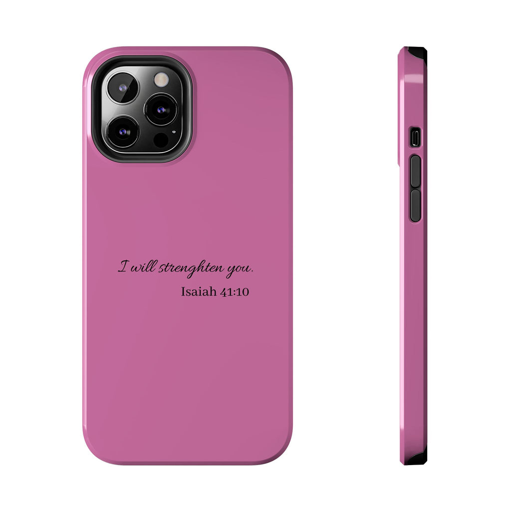 Isaiah 41:10 Tough Phone Case — "I Will Strengthen You" Pink Protective Cover