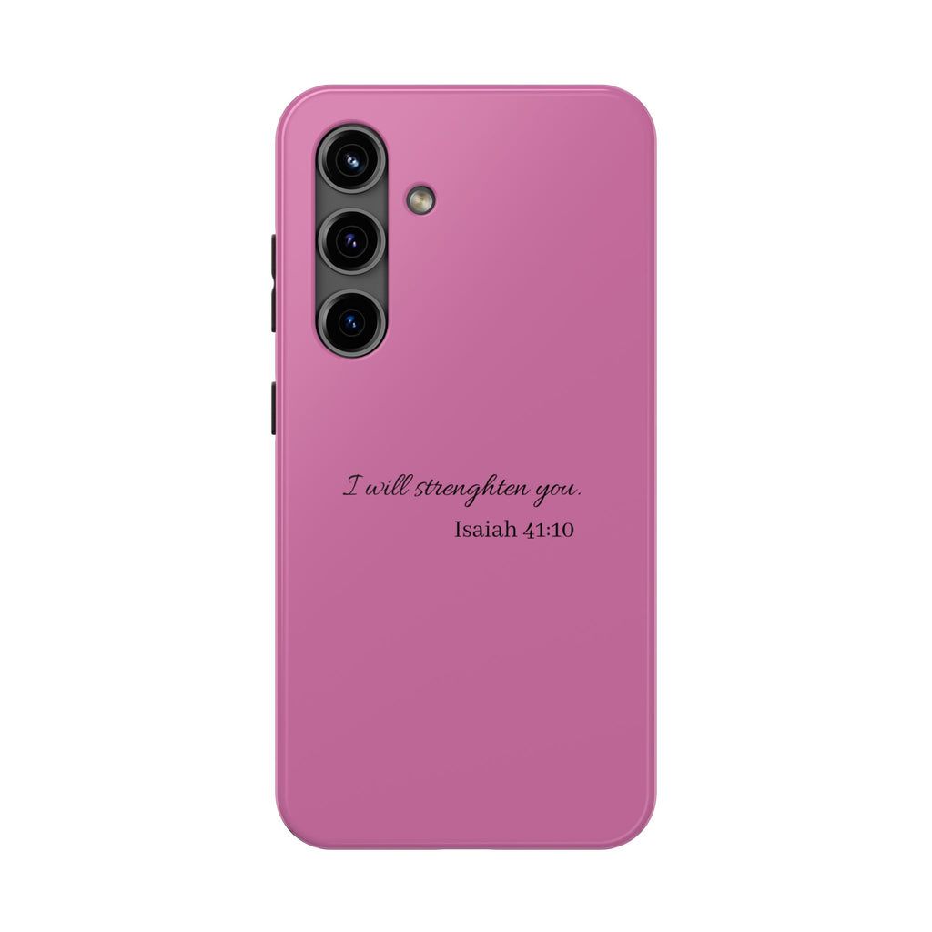 Isaiah 41:10 Tough Phone Case — "I Will Strengthen You" Pink Protective Cover