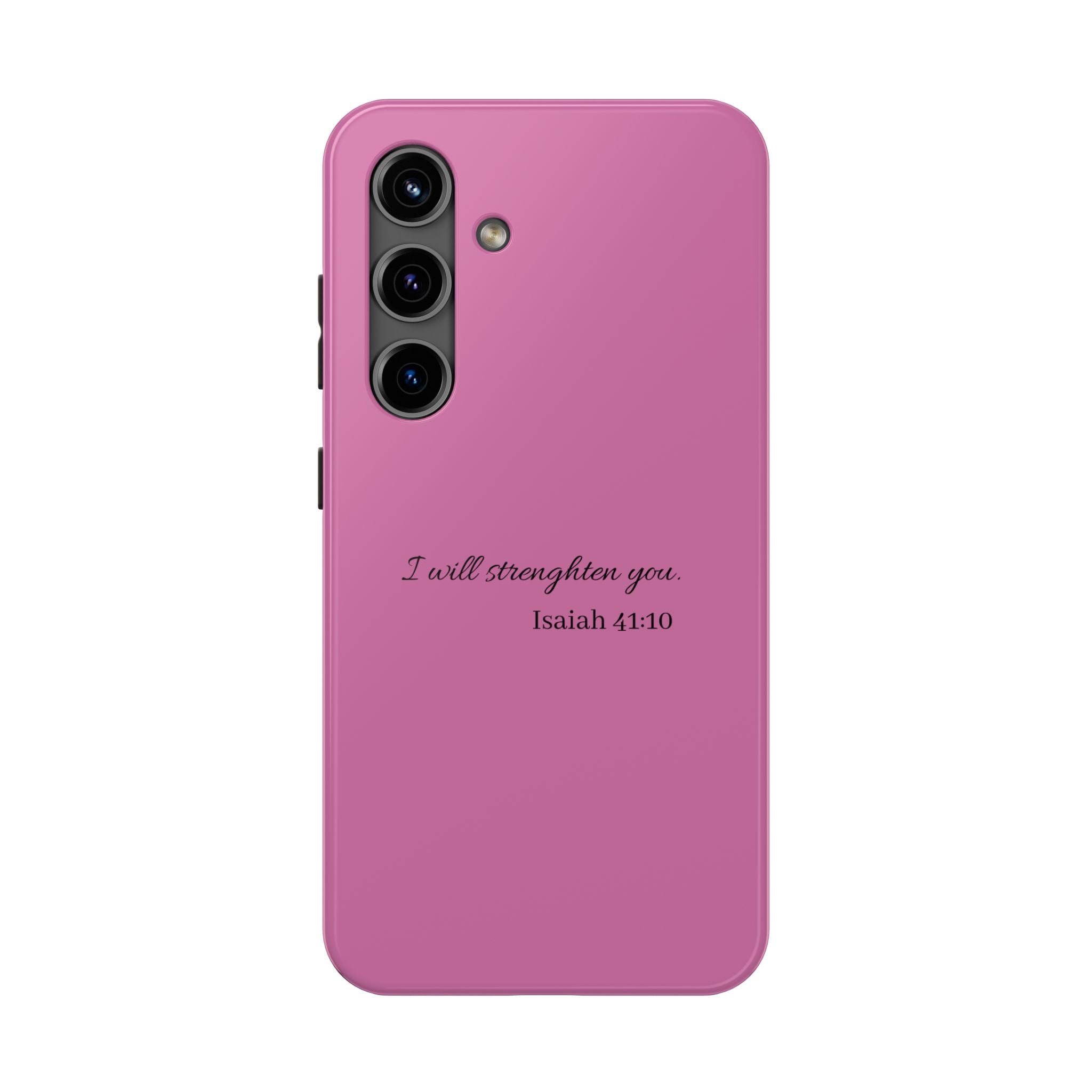 Isaiah 41:10 Tough Phone Case — "I Will Strengthen You" Pink Protective Cover